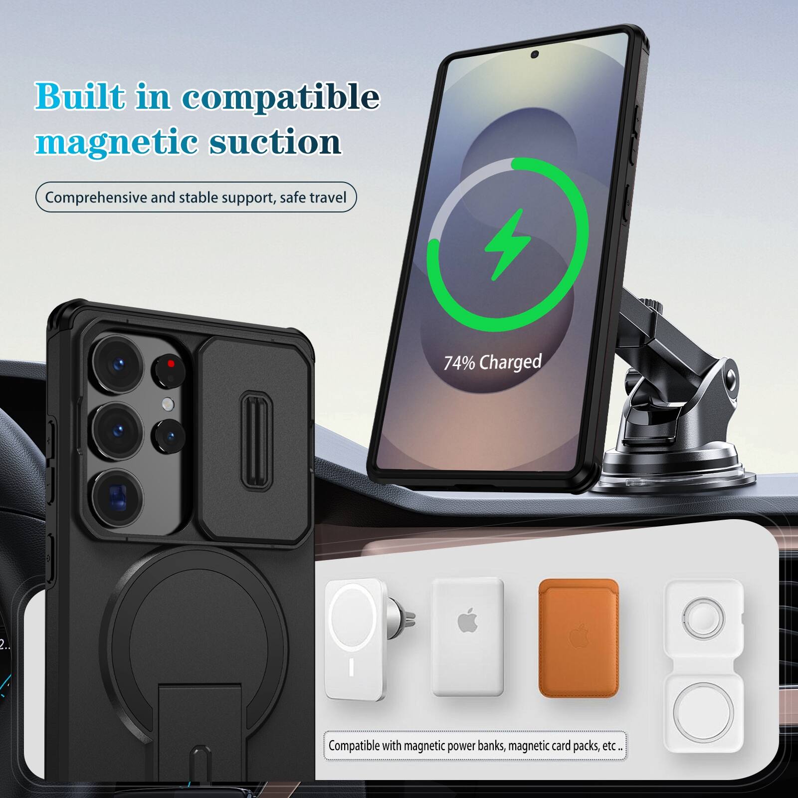 Built in compatible magnetic suction  
Comprehensive and stable support, safe travel  
74% Charged  
Compatible with magnetic power banks, magnetic card packs, etc.