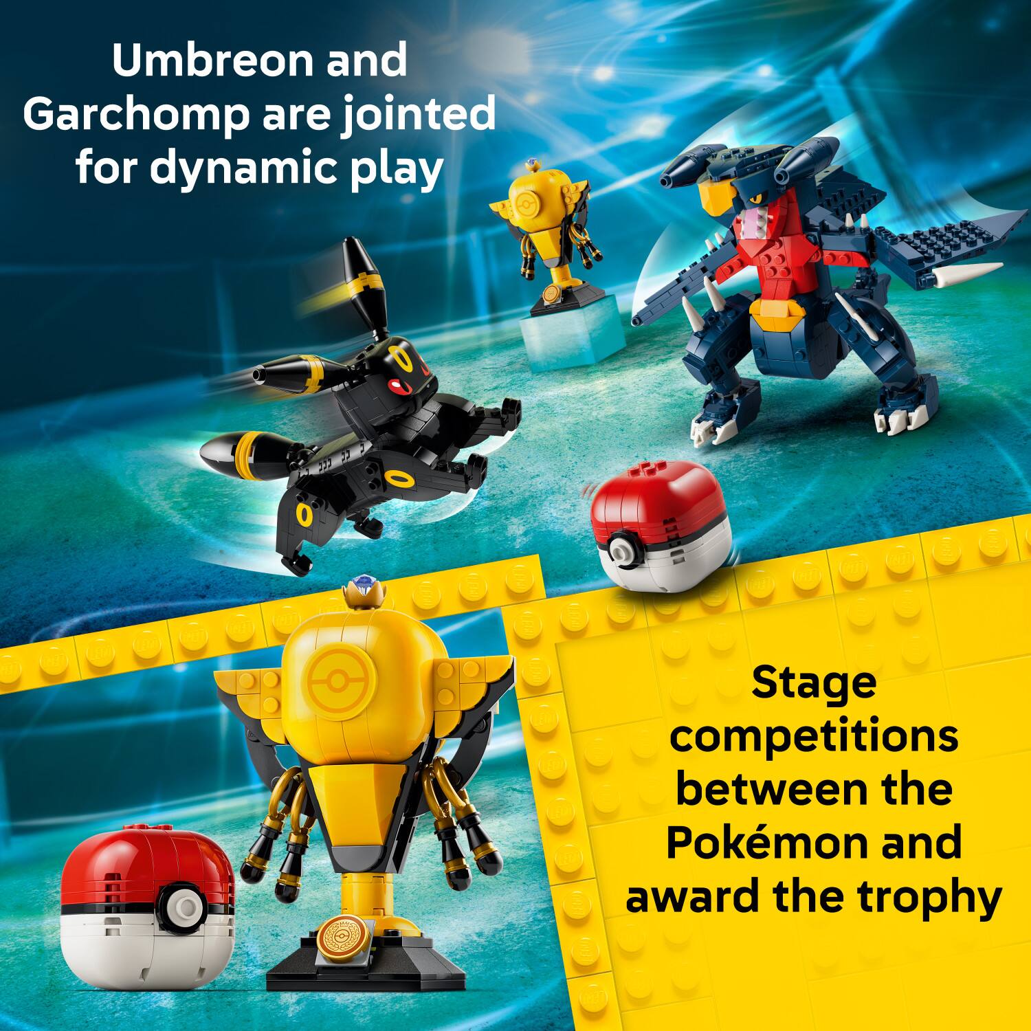 Umbreon and Garchomp are jointed for dynamic play. Stage competitions between the Pokémon and award the trophy.