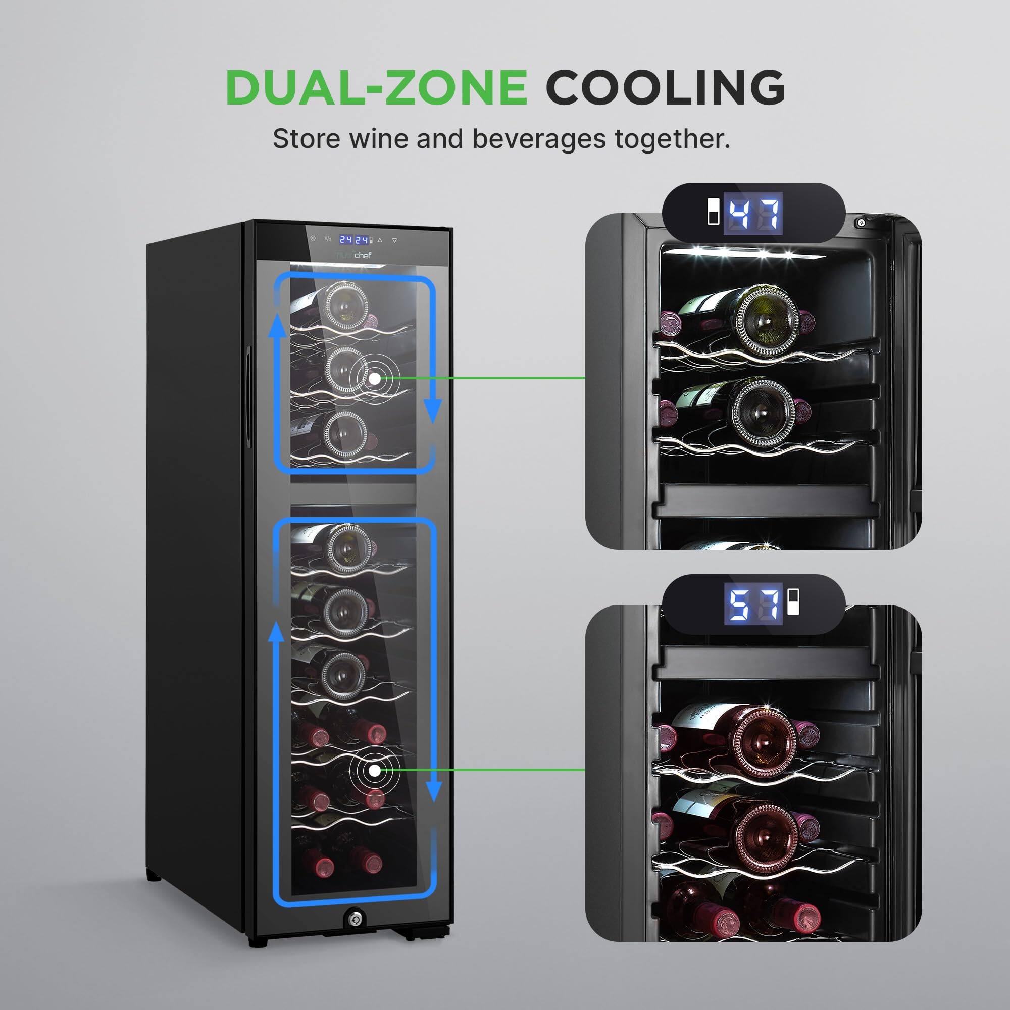 DUAL-ZONE COOLING  
Store wine and beverages together.