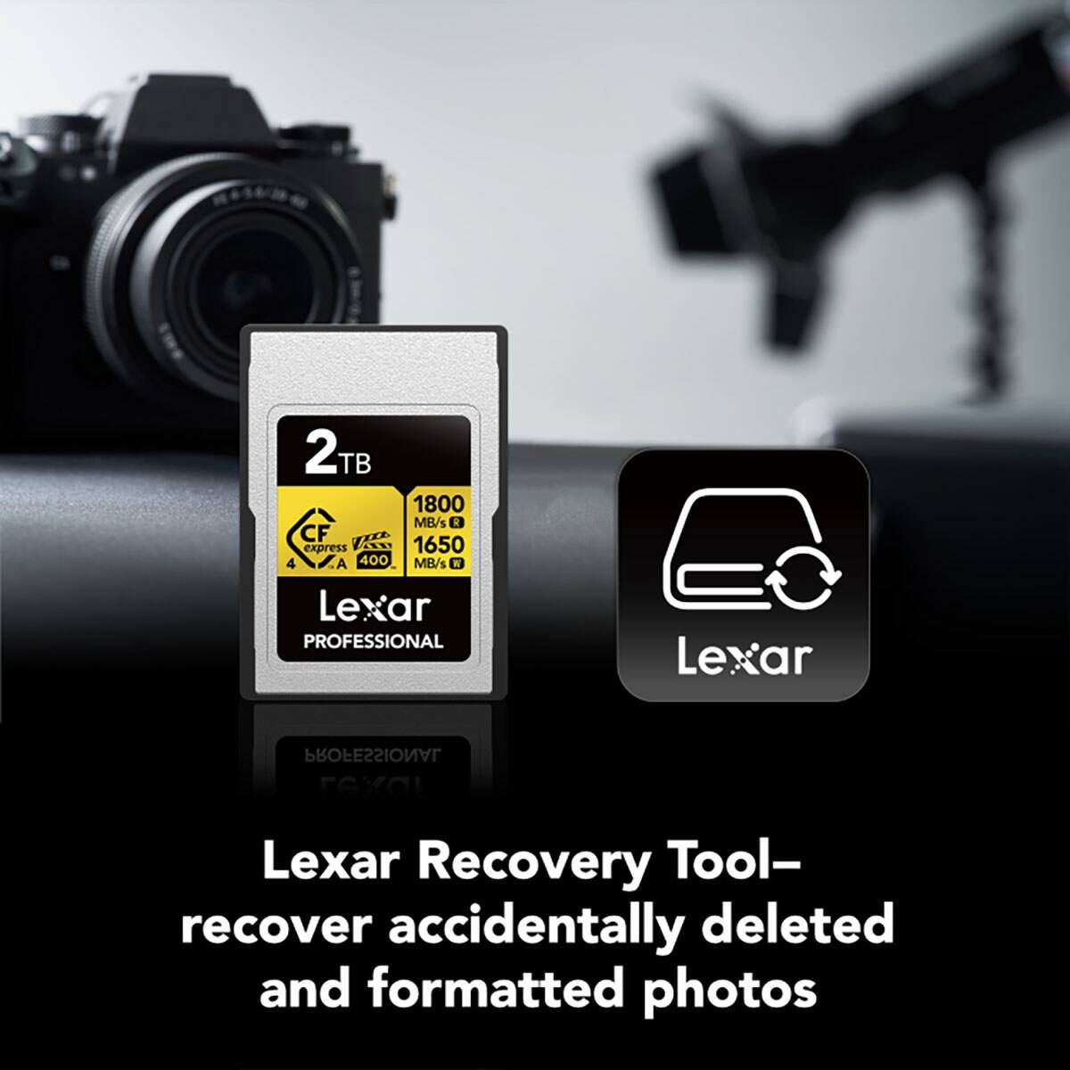 2TB TB 1800 MB/s R CF express 1650 4 A 400 MB/s N Lexar PROFESSIONAL

Lexar
PROFESSIONAL

Lexar Recovery Tool- recover accidentally deleted and formatted photos