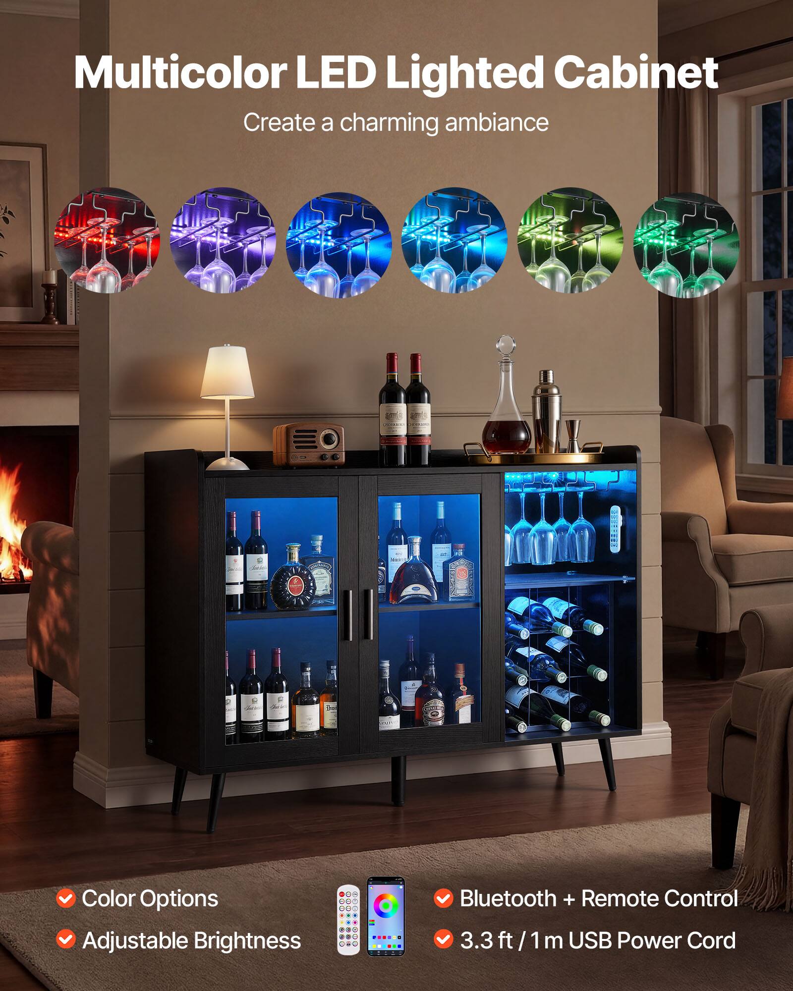 Multicolor LED Lighted Cabinet  
Create a charming ambiance  

Color Options  
Adjustable Brightness  
Bluetooth + Remote Control  
3.3 ft / 1 m USB Power Cord