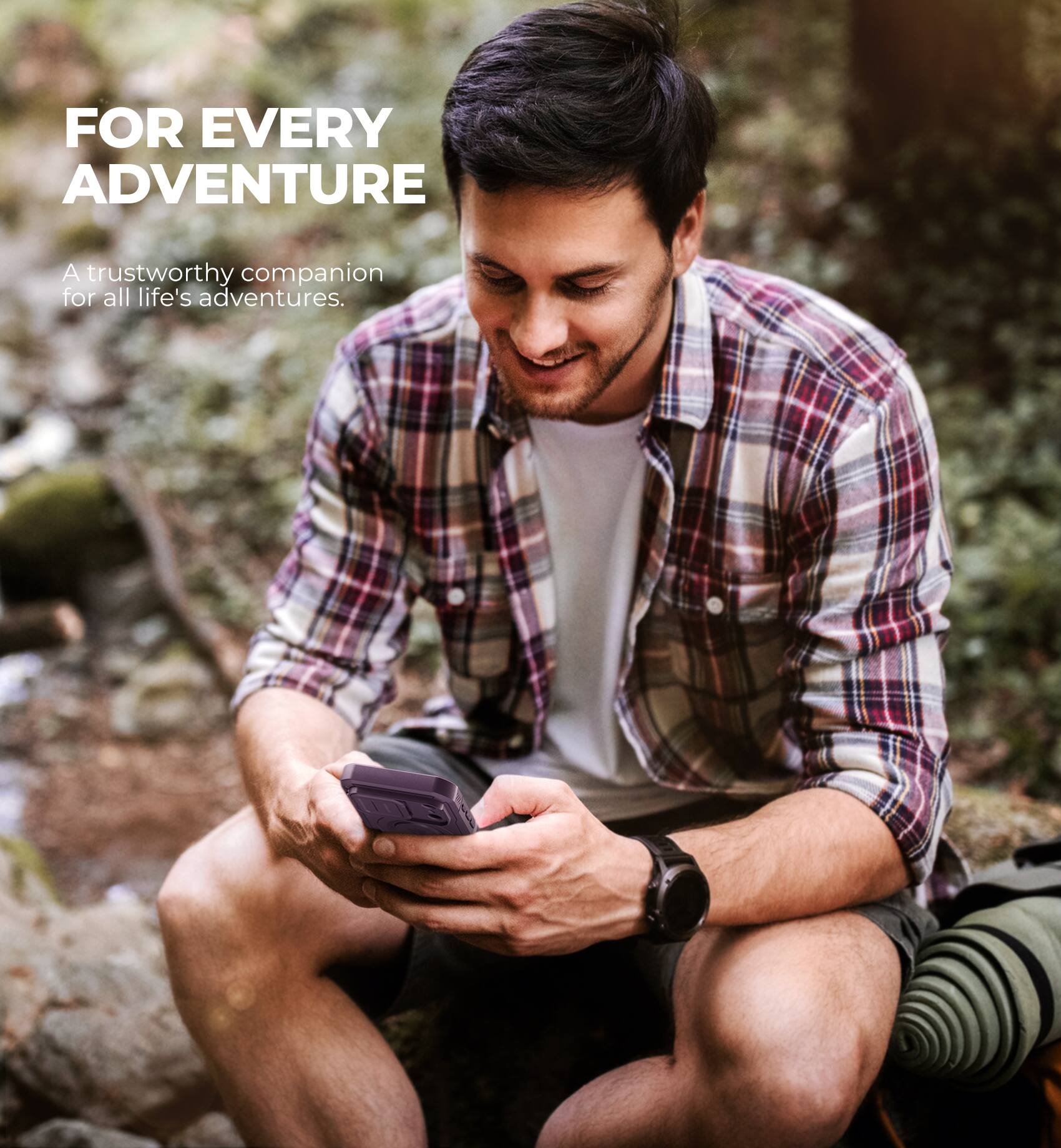 FOR EVERY ADVENTURE

A trustworthy companion for all life's adventures.