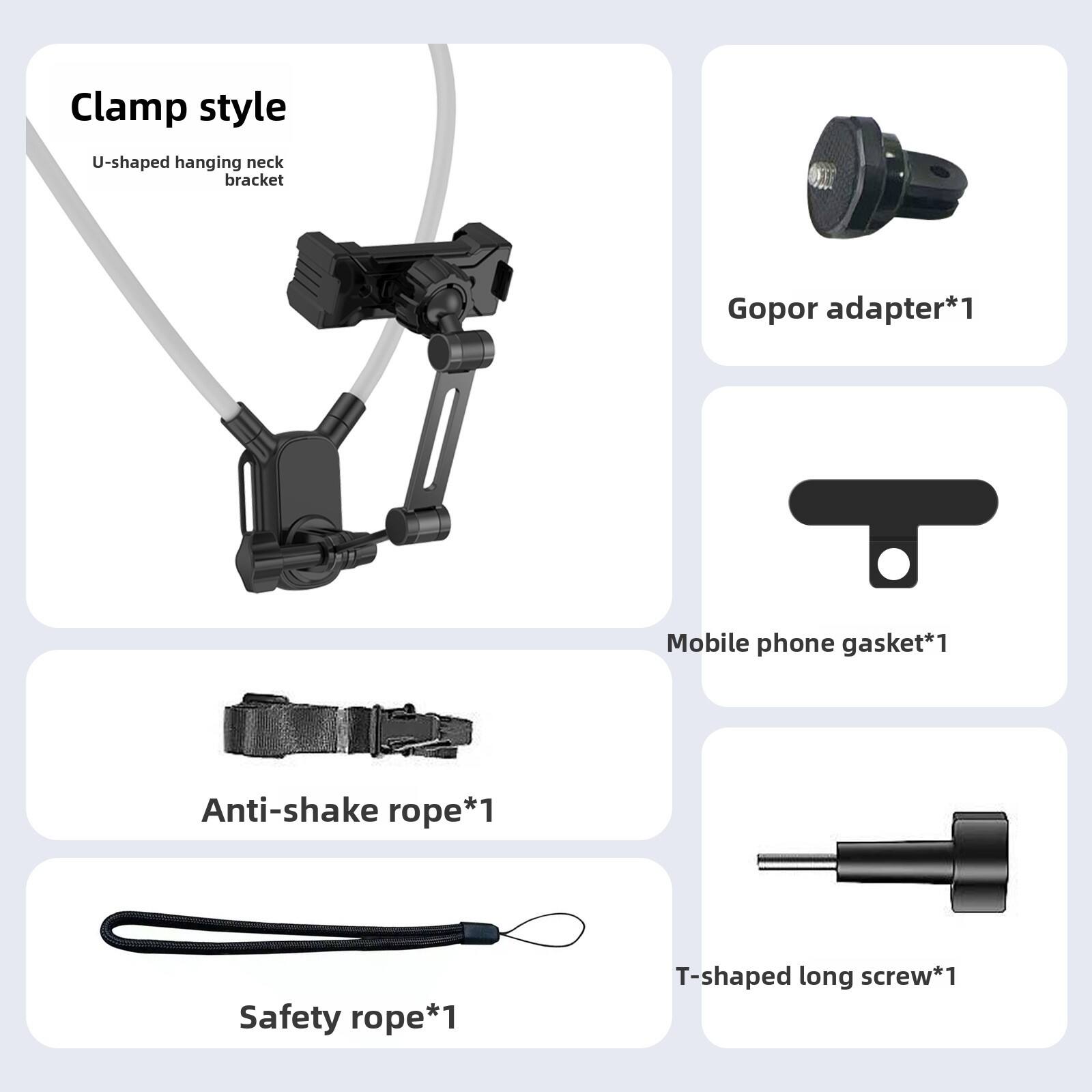 Clamp style U-shaped hanging neck bracket  
Gopar adapter*1  
Mobile phone gasket*1  
Anti-shake rope*1  
Safety rope*1  
T-shaped long screw*1