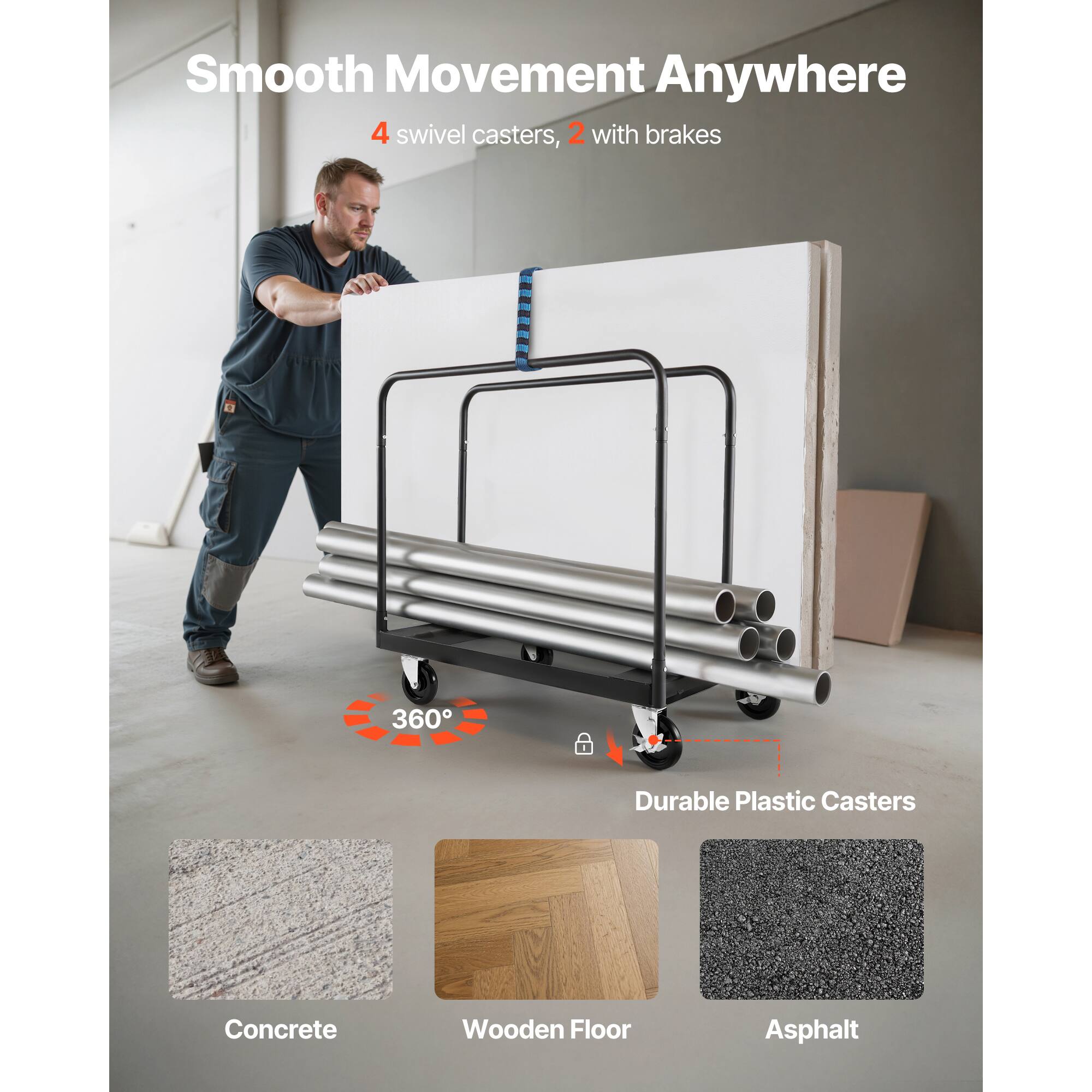 Smooth Movement Anywhere  
4 swivel casters, 2 with brakes  
360°  
Durable Plastic Casters  
Concrete  
Wooden Floor  
Asphalt