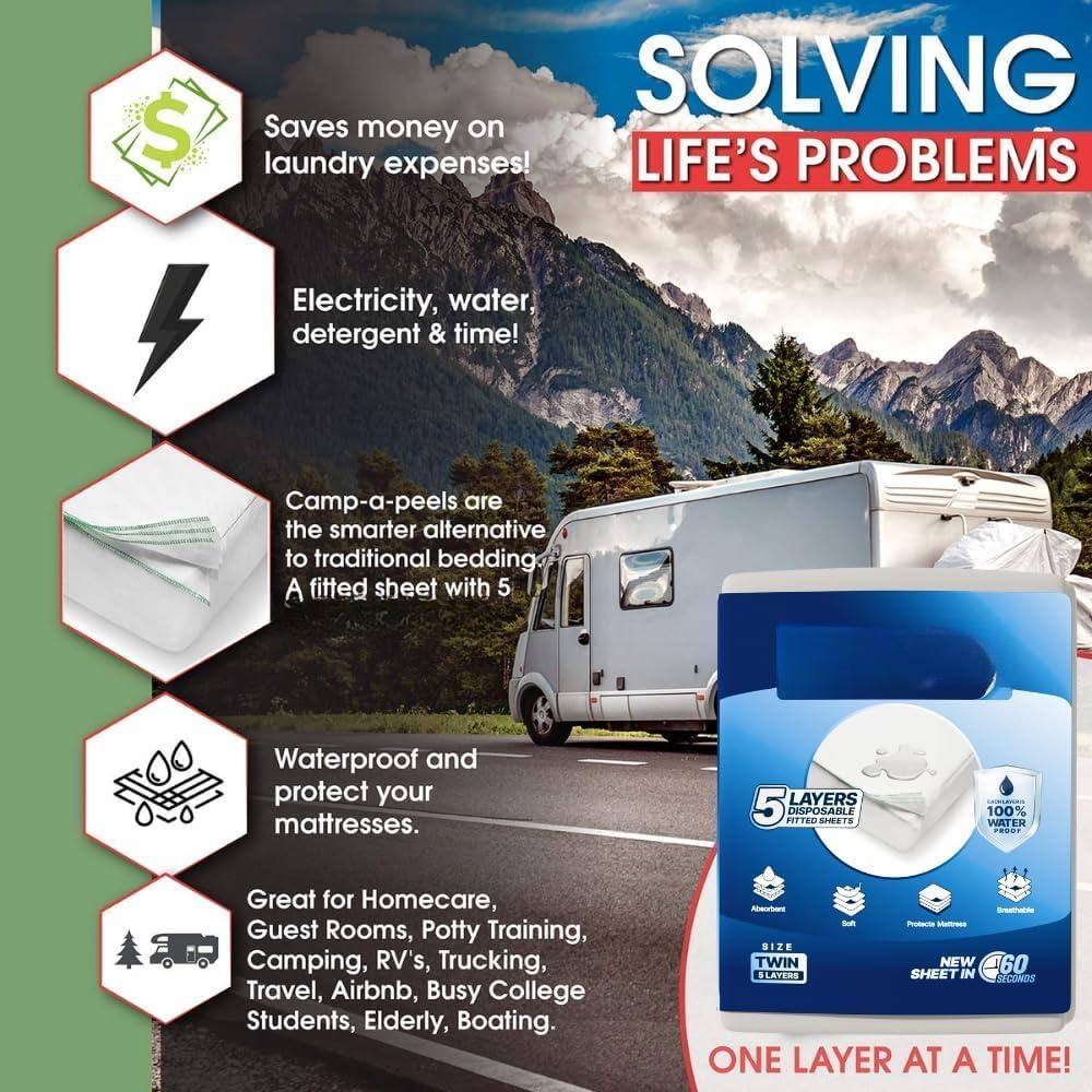 **SOLVING LIFE'S PROBLEMS**

- **Saves money on laundry expenses!**
- **Electricity, water, detergent & time!**
- **Camp-a-peels are the smarter alternative to traditional bedding.** A fitted sheet with 5 layers.
- **Waterproof and protect your mattresses.**
- **Great for Homecare, Guest Rooms, Potty Training, Camping, RV's, Trucking, Travel, Airbnb, Busy College Students, Elderly, Boating.**
- **ONE LAYER AT A TIME!**

**5 LAYERS DISPOSABLE FITTED SHEETS**

- **SIZE TWIN**
- **60 SHEETS**
- **100% WATERPROOF**
- **ONE SHEET IN 60 SECONDS!**