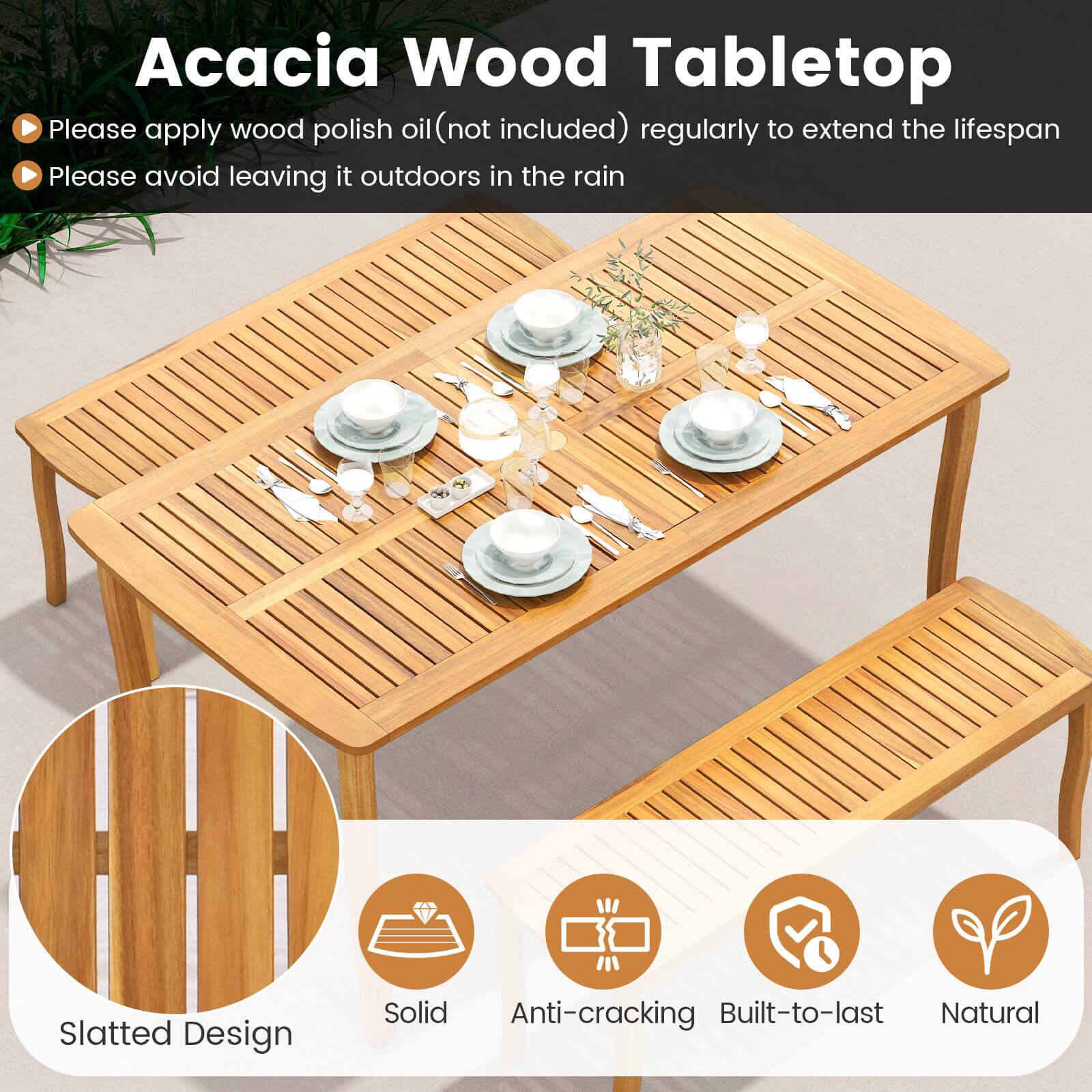 Acacia Wood Tabletop

- Please apply wood polish oil (not included) regularly to extend the lifespan
- Please avoid leaving it outdoors in the rain

Slatted Design
Solid
Anti-cracking
Built-to-last
Natural