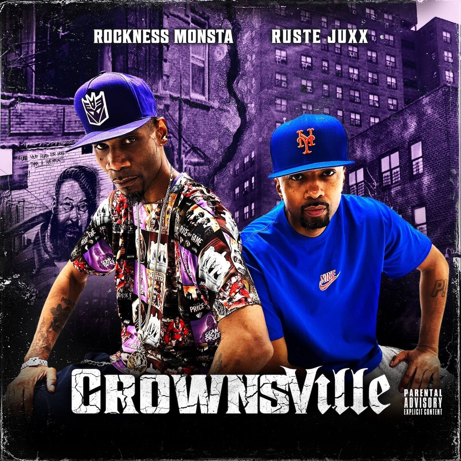 ROCKNESS MONSTA  
RUSTE JUXX  

CROWNSVILLE  

EXPLICIT ADVISORY PARENTAL CONTENT