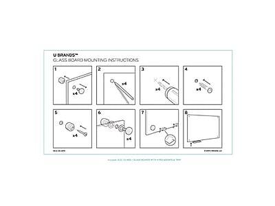 U BRANDS  
GLASS BOARD MOUNTING INSTRUCTIONS

1. Attach the mounting bracket to the wall using screws.
2. Insert the glass board into the bracket.
3. Attach the cap to the bracket.
4. Attach the screws to the cap.
5. Attach the screws to the bracket.
6. Attach the screws to the bracket.
7. Attach the glass board to the bracket.

Note: For best results, use a level to ensure the board is straight.