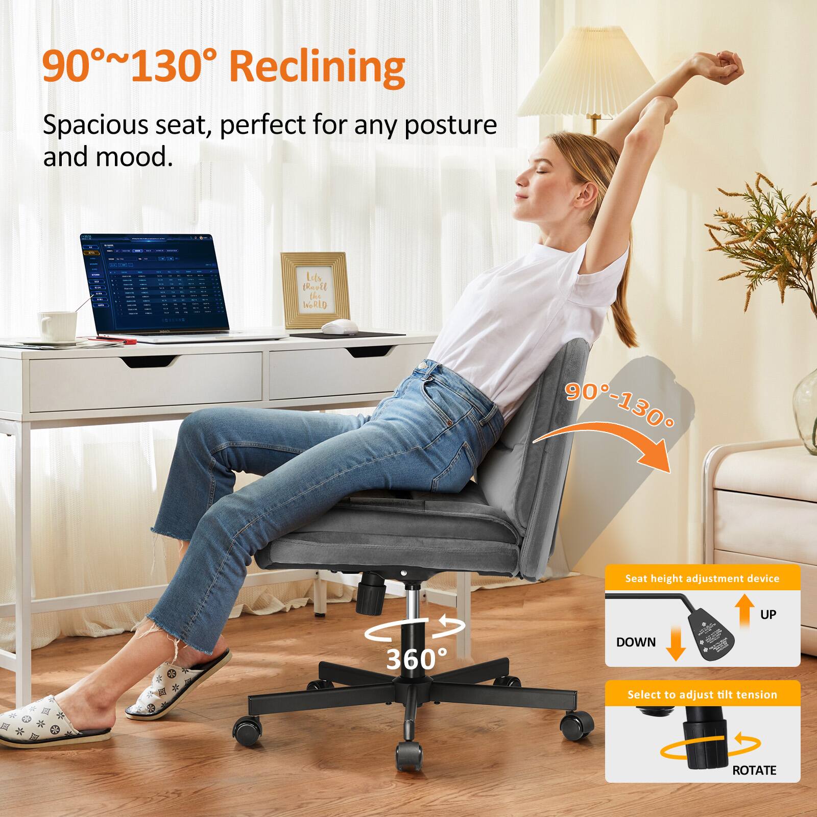 90~130° Reclining Spacious seat, perfect for any posture and mood. Seat height adjustment device 360° DOWN UP. Select to adjust tilt tension ROTATE.