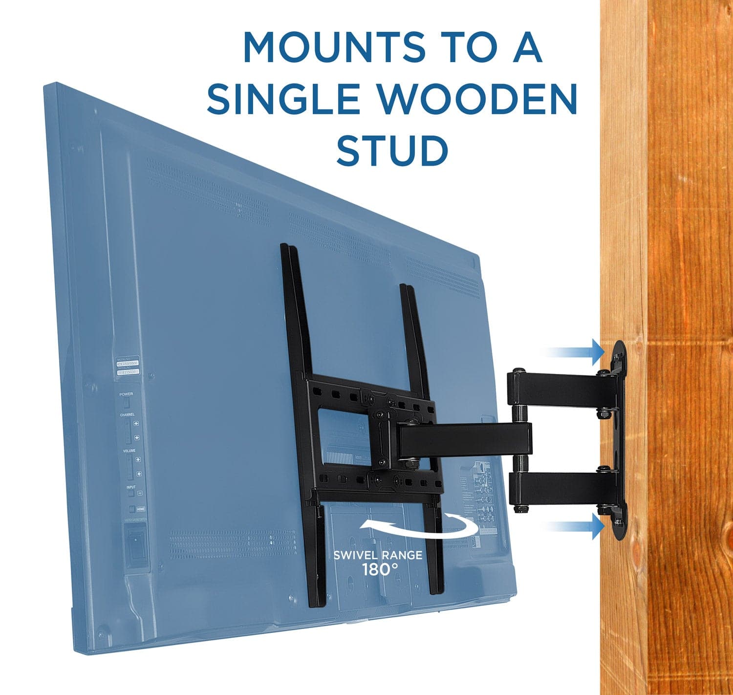 MOUNTS TO A SINGLE WOODEN STUD

SWIVEL RANGE 180°