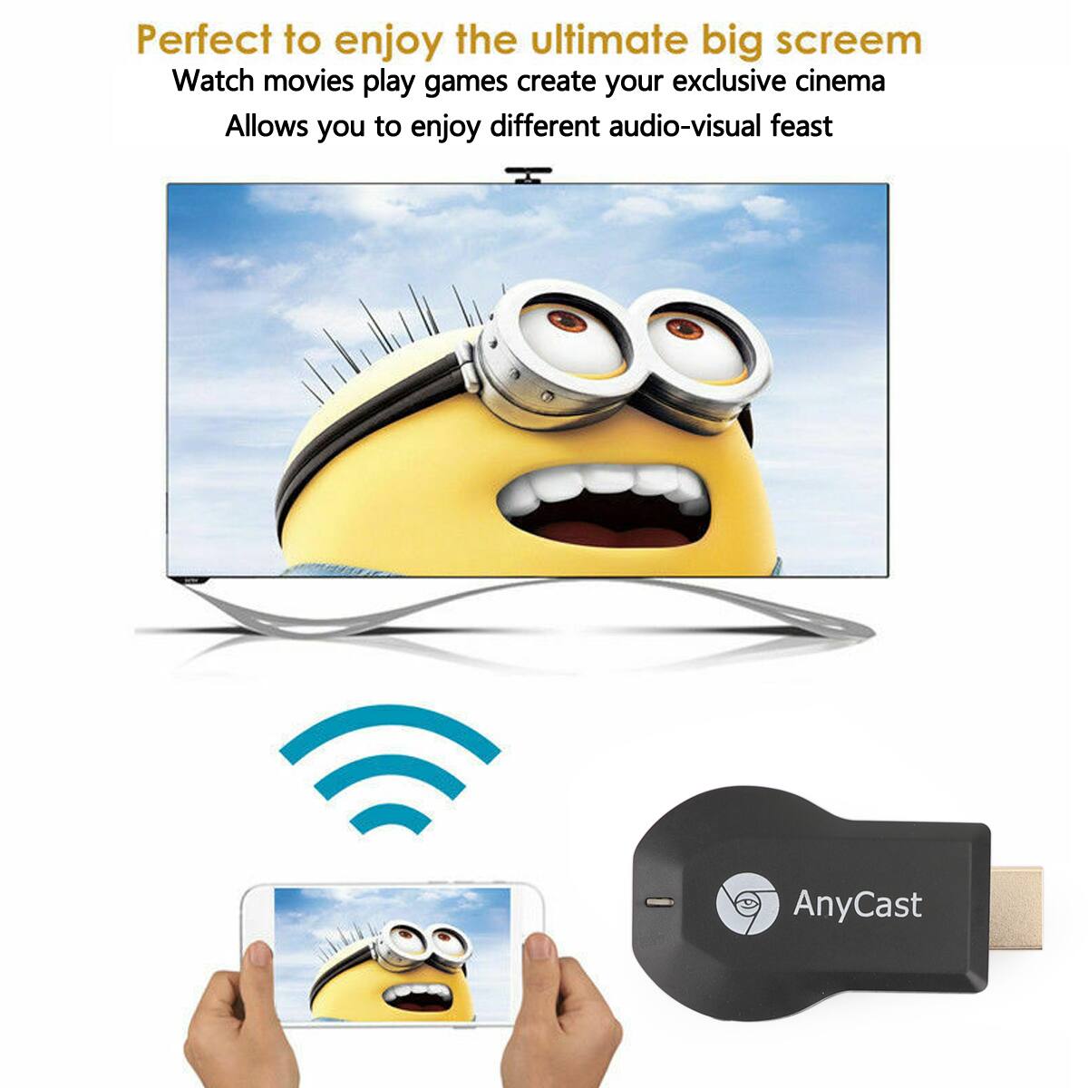 Perfect to enjoy the ultimate big screen  
Watch movies, play games, create your exclusive cinema  
Allows you to enjoy different audio-visual feast  

AnyCast