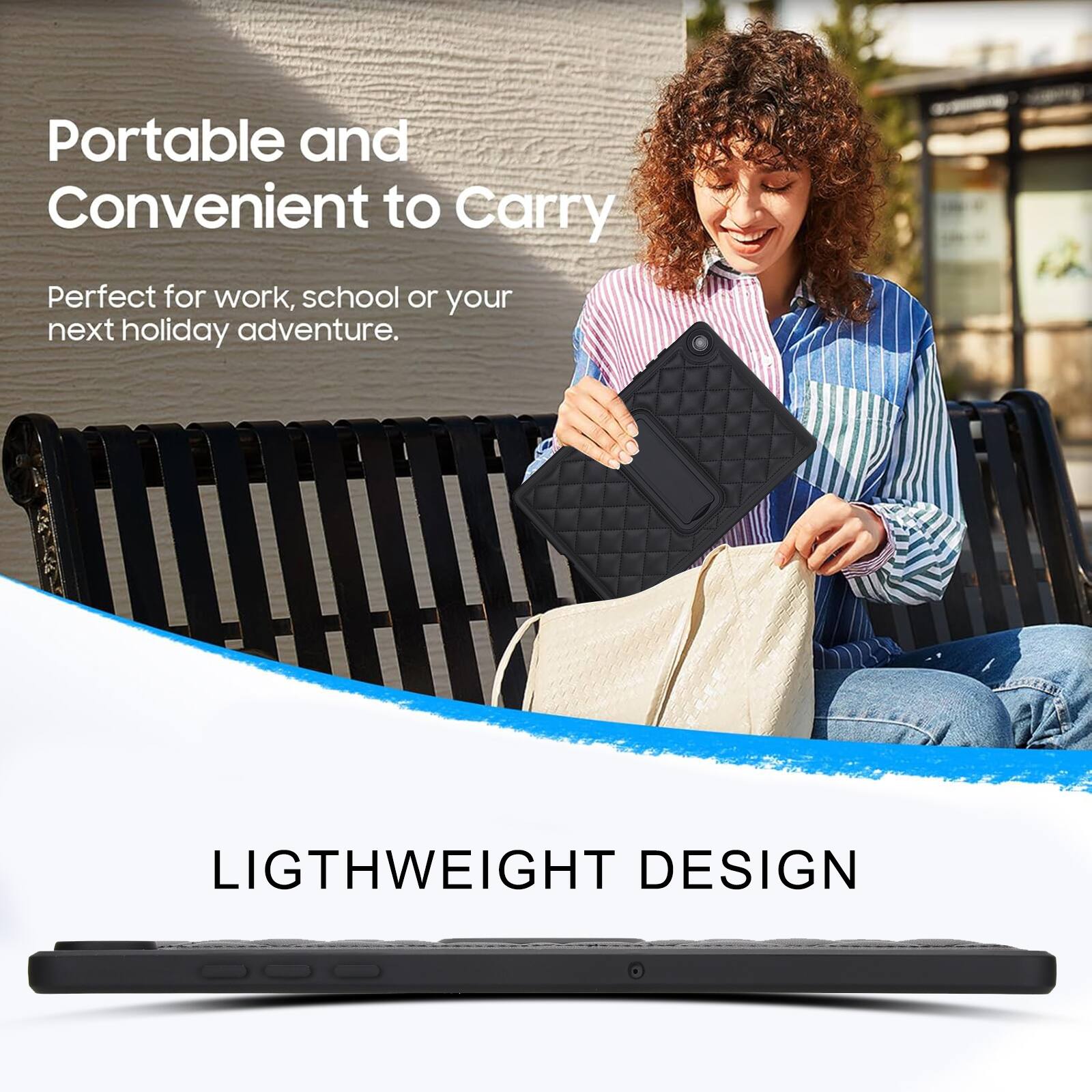 Portable and Convenient to Carry  
Perfect for work, school or your next holiday adventure.  

LIGHTWEIGHT DESIGN