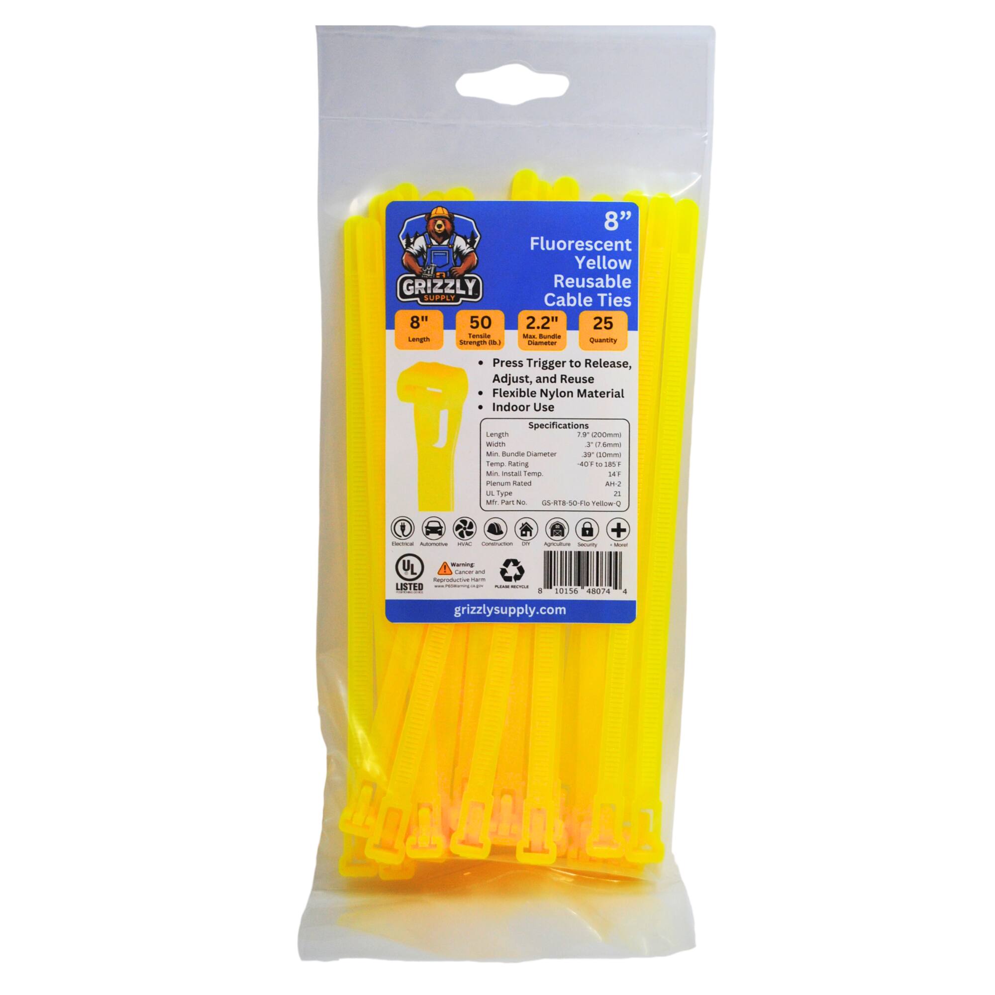 8" Fluorescent Yellow GRIZZLY Reusable Cable Ties 8" 50 2.2" 25 Press Trigger to Release, Adjust, and Reuse Flexible Nylon Material Indoor Use Specifications Length 8" Width 2.2" Max Bundle Diameter 3/4" Install Temp 100°F to 180°F Min Temp -14°F Max Temp 140°F Min Type A - Part No. GS-HT7-50-Flo Yellow Quantity 50 UL Listed 10156 58074 grizzlysupply.com