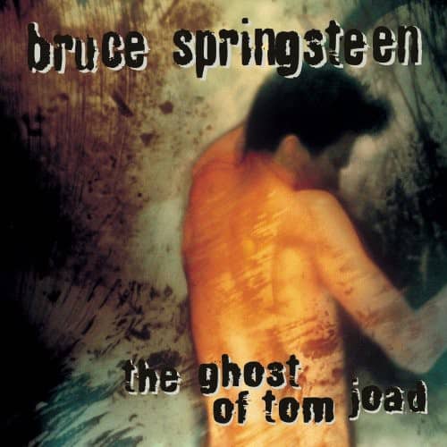 Bruce Springsteen  
The Ghost of Tom Joad