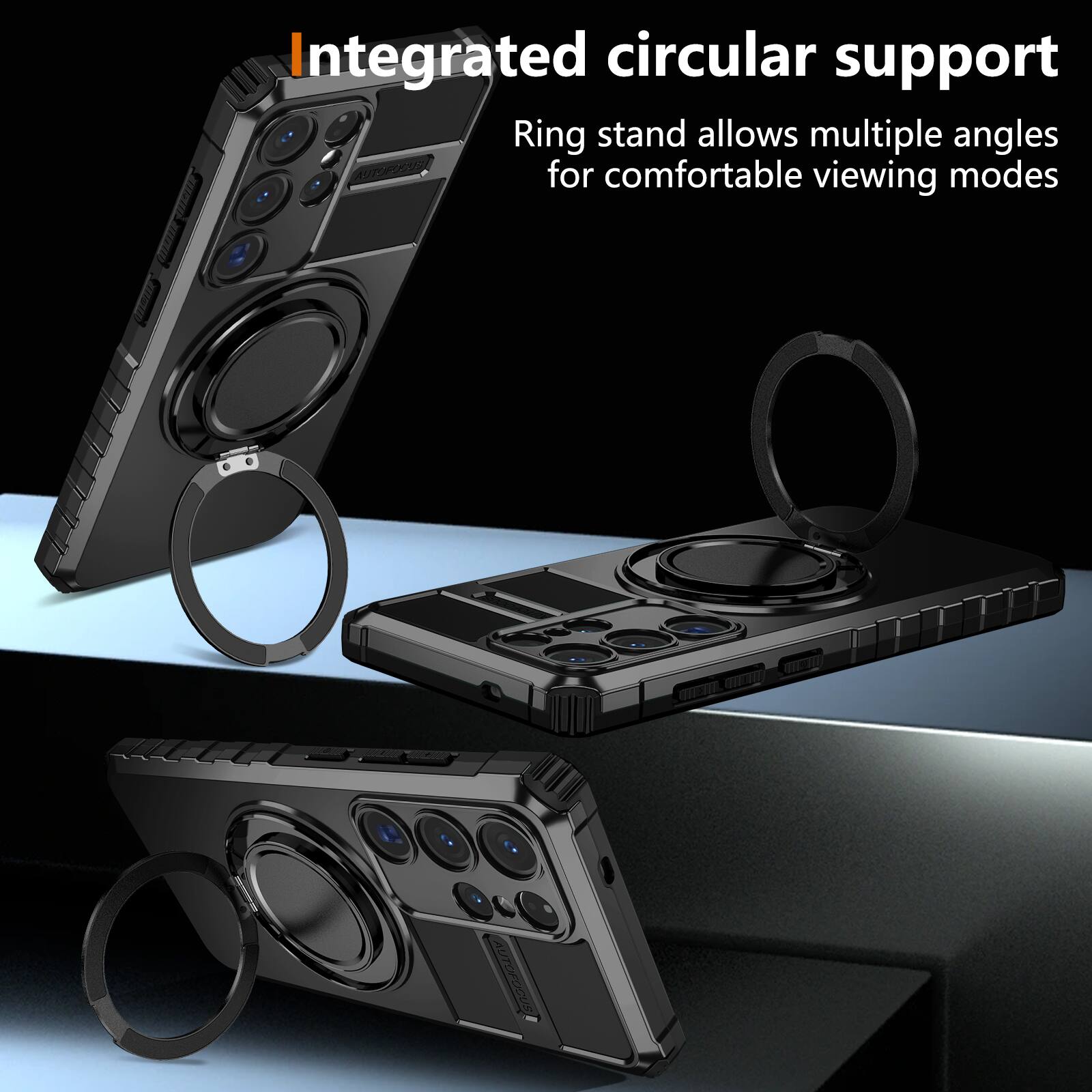Integrated circular support  
Ring stand allows multiple angles for comfortable viewing modes