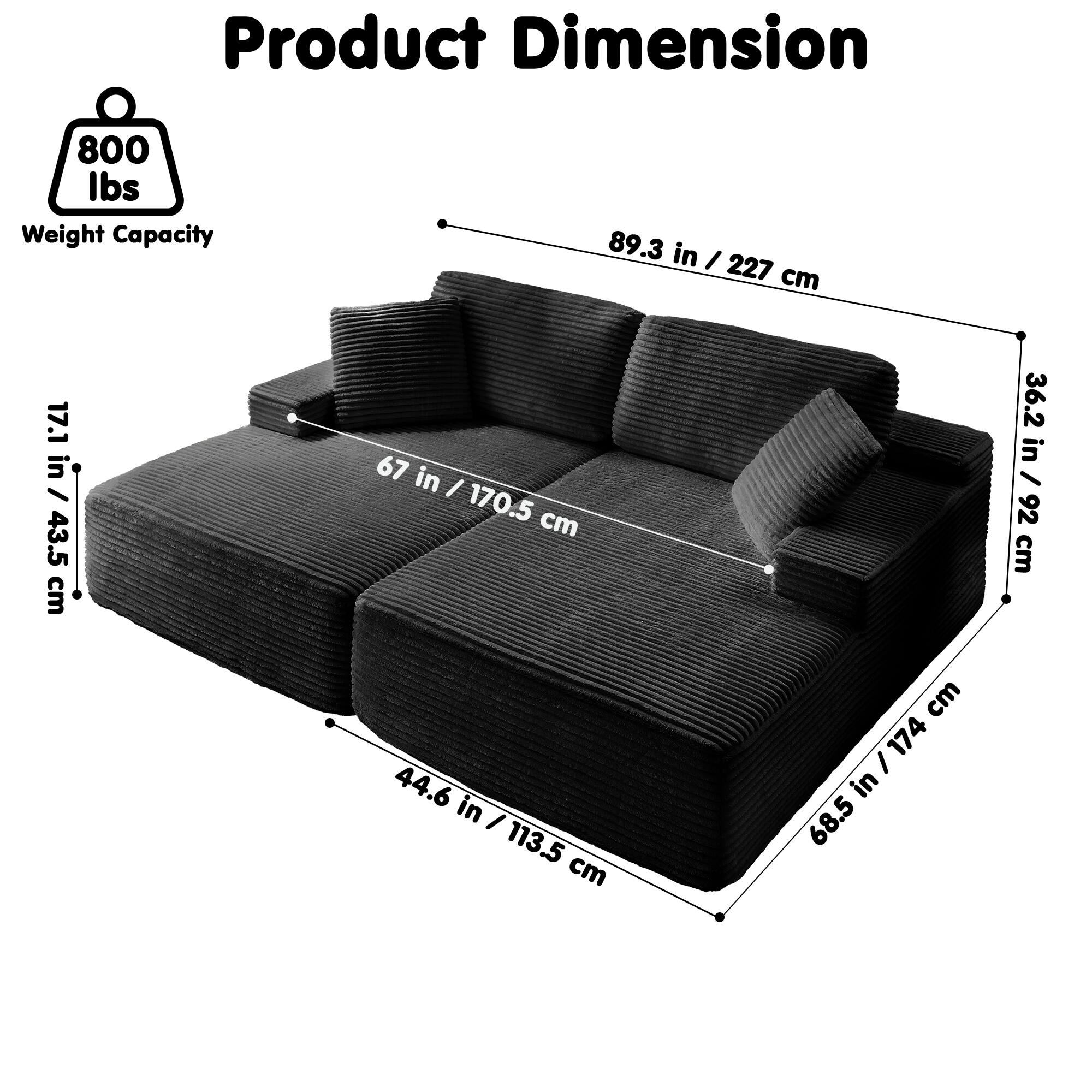 Product Dimension  
Weight Capacity: 800 lbs  
89.3 in / 227 cm  
17.1 in / 43.5 cm  
67 in / 170.5 cm  
36.2 in / 92 cm  
44.6 in / 113.5 cm  
68.5 in / 174 cm