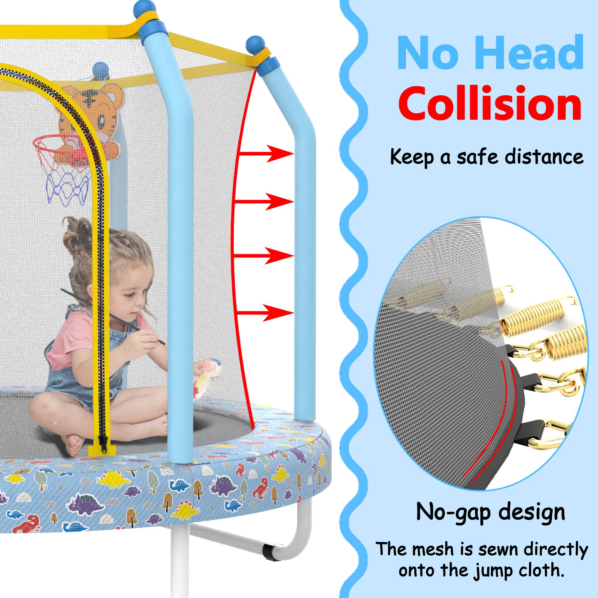No Head Collision  
Keep a safe distance  

No-gap design  
The mesh is sewn directly onto the jump cloth.