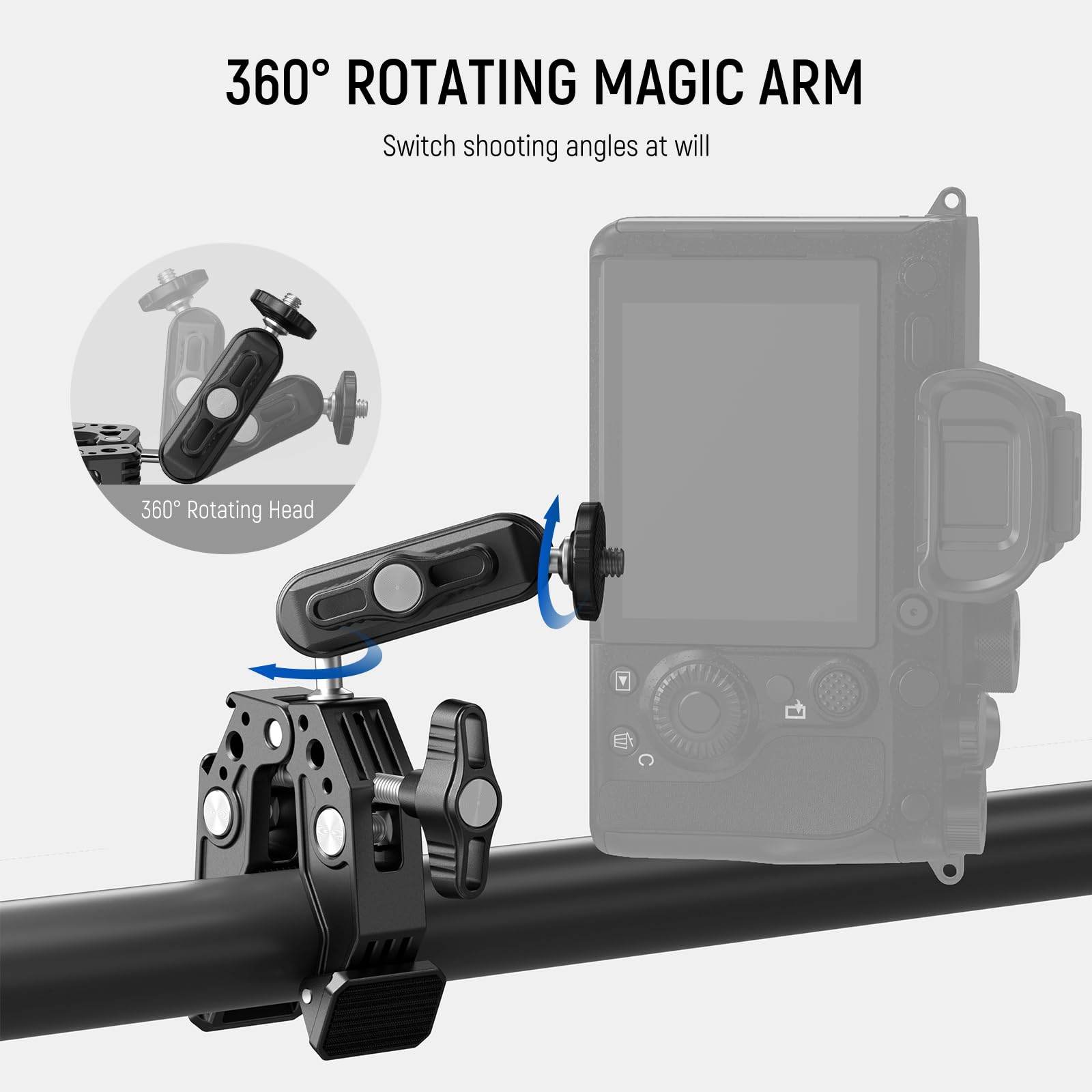 360° ROTATING MAGIC ARM  
Switch shooting angles at will  

360° Rotating Head