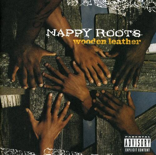 Nappy Roots  
wooden leather  

Parental Advisory  
Explicit Content