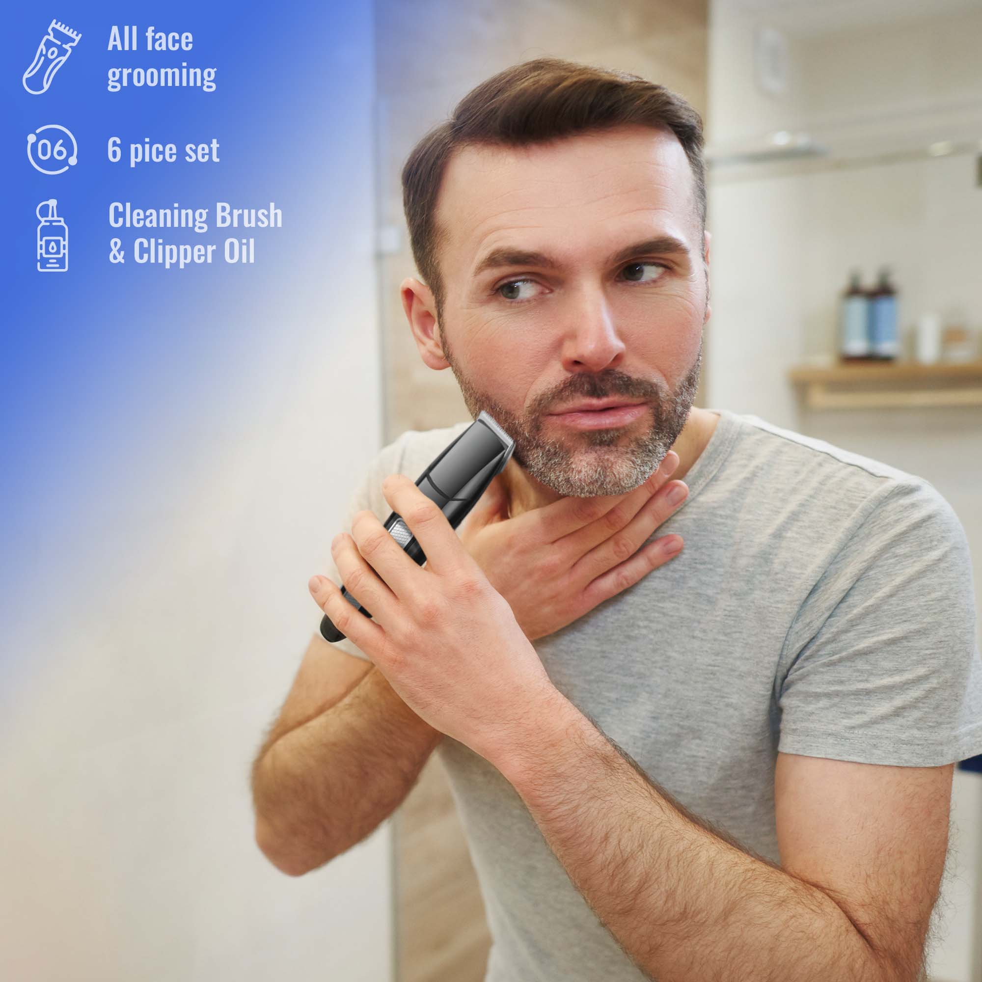 All face grooming  
6 piece set  
Cleaning Brush & Clipper Oil