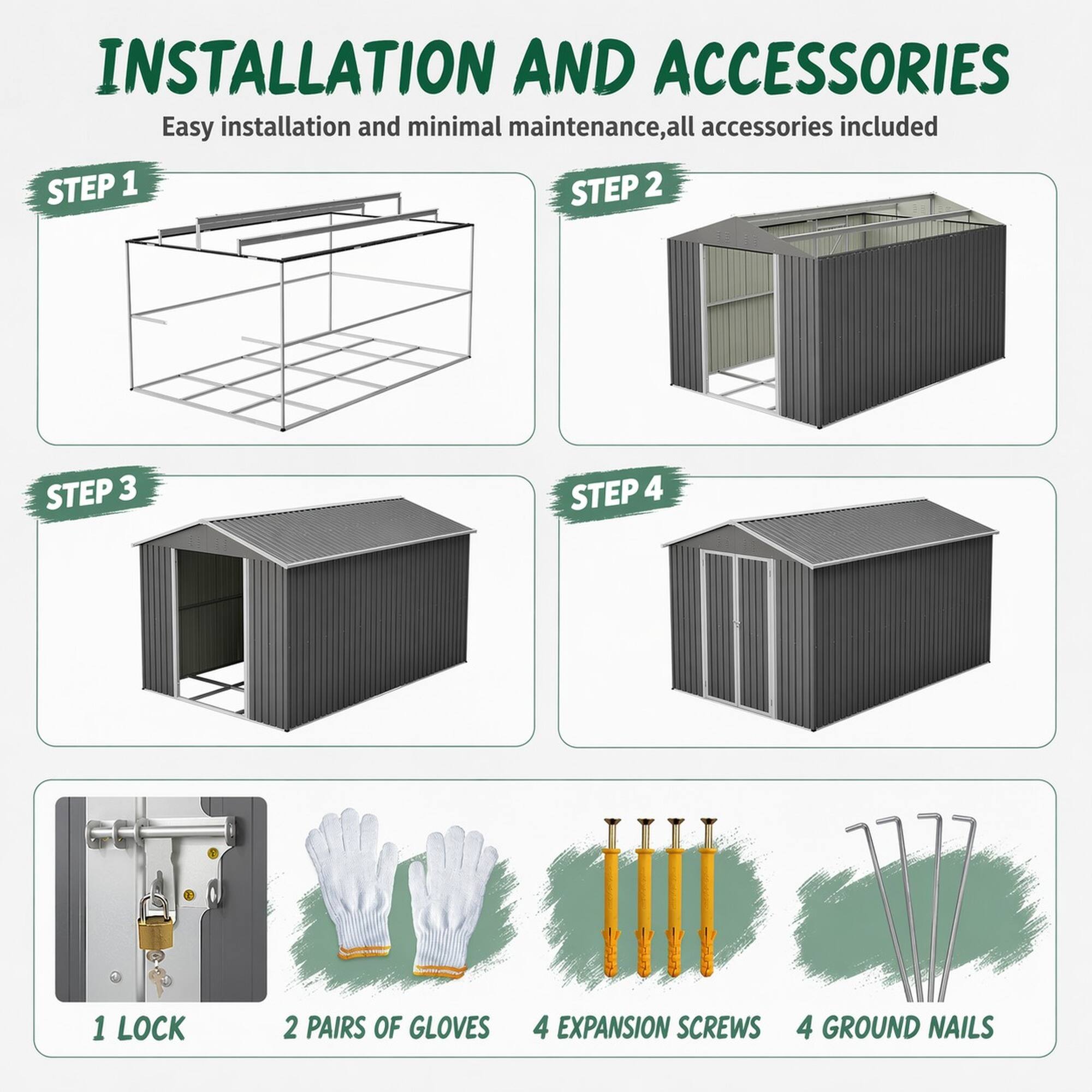 INSTALLATION AND ACCESSORIES  
Easy installation and minimal maintenance, all accessories included  

STEP 1  
STEP 2  
STEP 3  
STEP 4  

1 LOCK  
2 PAIRS OF GLOVES  
4 EXPANSION SCREWS  
4 GROUND NAILS