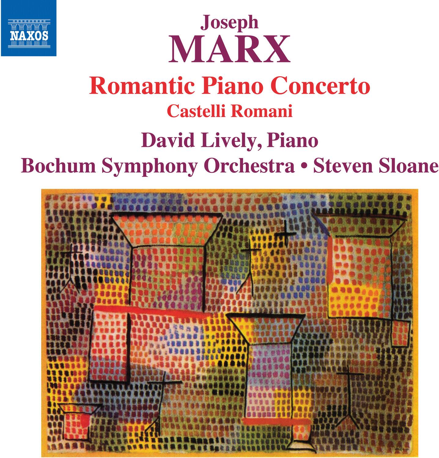 Joseph MARX  
Romantic Piano Concerto  
Castelli Romani  
David Lively, Piano  
Bochum Symphony Orchestra • Steven Sloane
