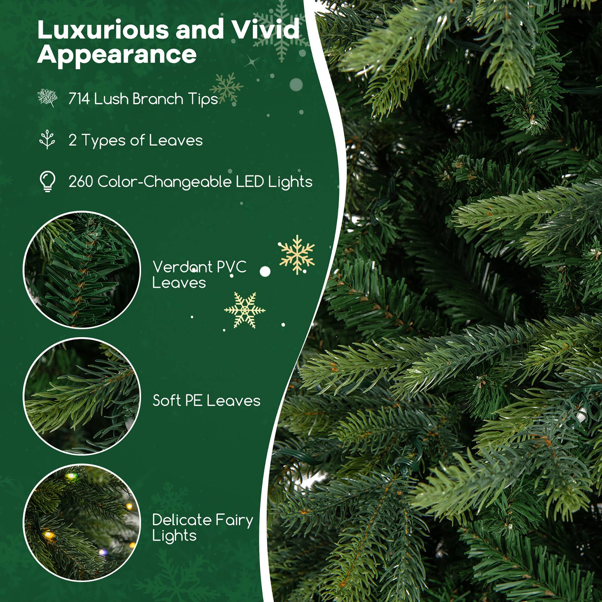 Luxurious and Vivid Appearance

- 714 Lush Branch Tips
- 2 Types of Leaves
- 260 Color-Changeable LED Lights

- Verdant PVC Leaves
- Soft PE Leaves
- Delicate Fairy Lights