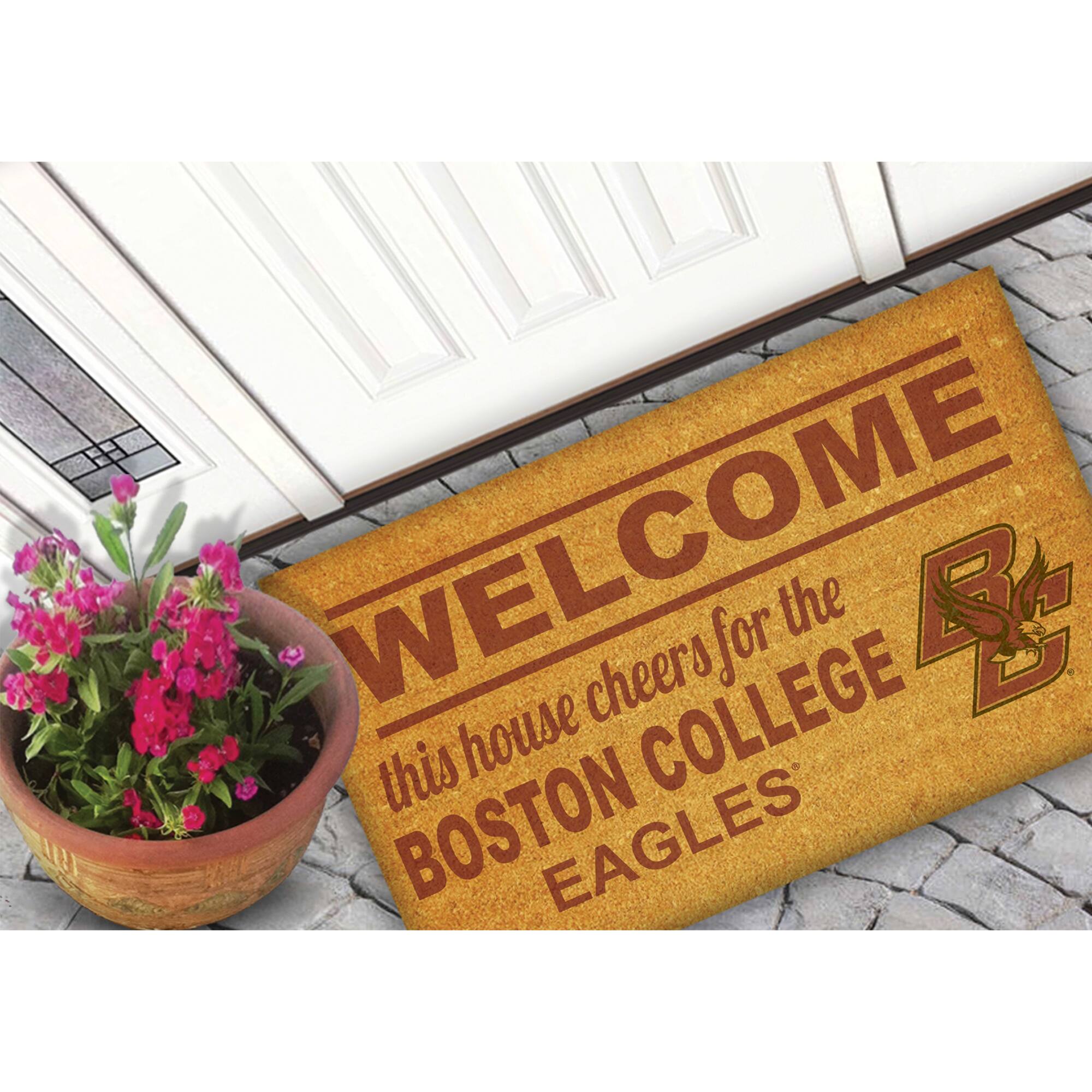 WELCOME  
this house cheers for the  
BOSTON COLLEGE EAGLES