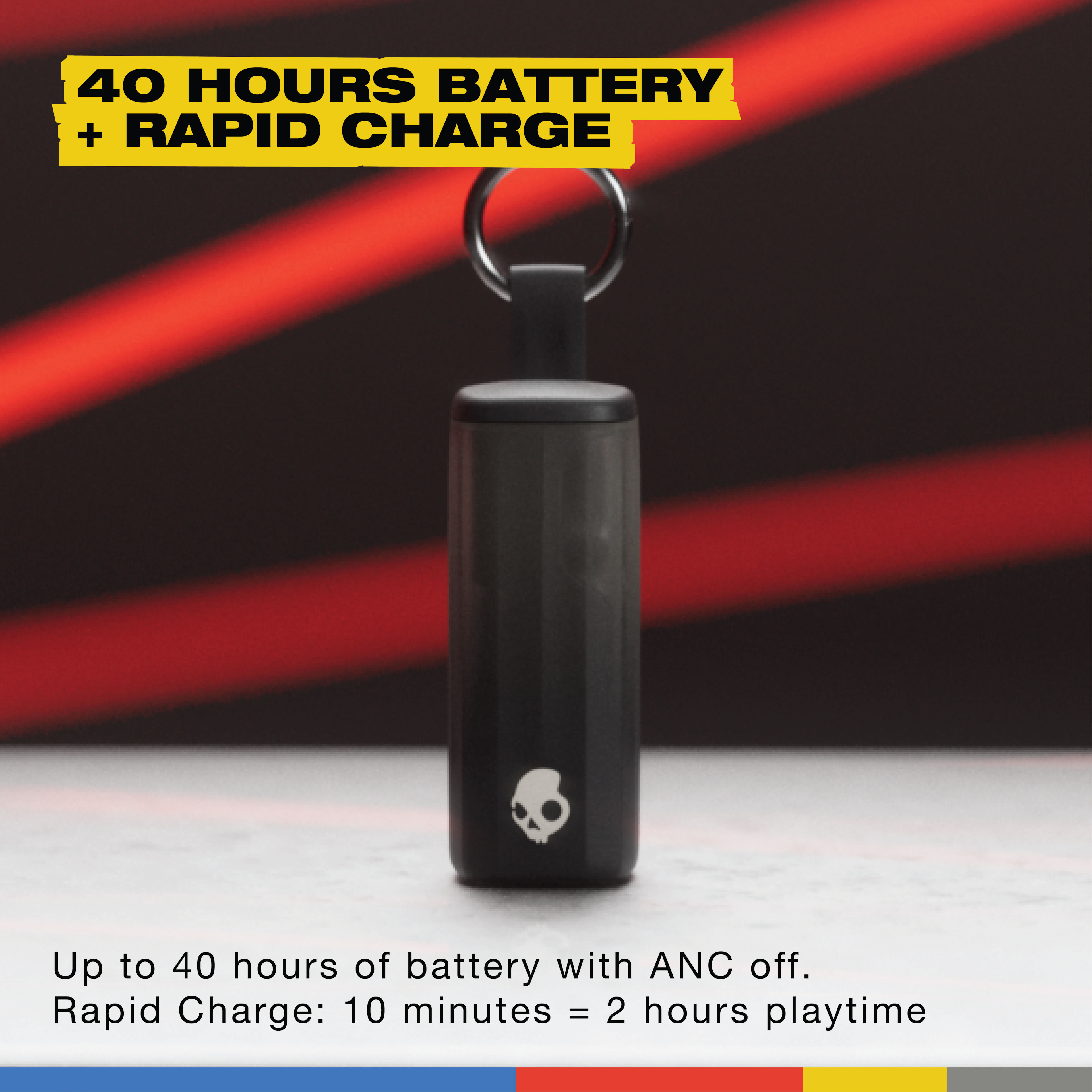 "40 HOURS BATTERY + RAPID CHARGE: Up to 40 hours of battery life with ANC off. Rapid Charge: 10 minutes = 2 hours of playtime."