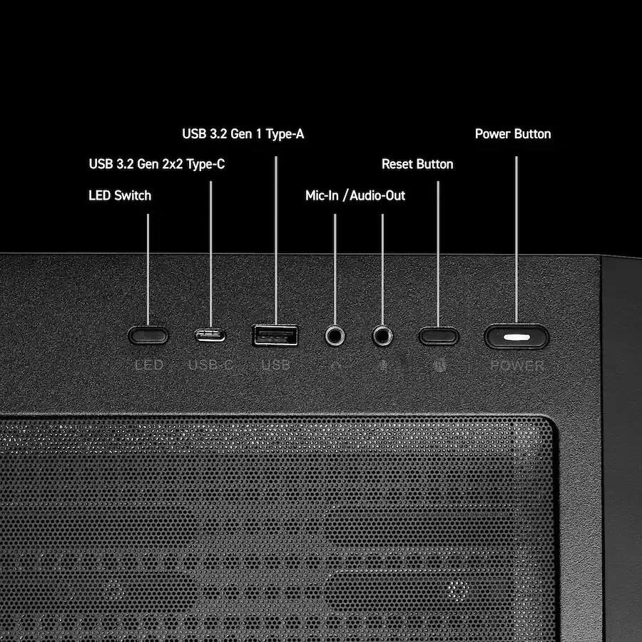 USB 3.2 Gen 1 Type-A  
USB 3.2 Gen 2x2 Type-C  
LED Switch  
Mic-In / Audio-Out  
Reset Button  
Power Button  

LED  
USB-C  
USB