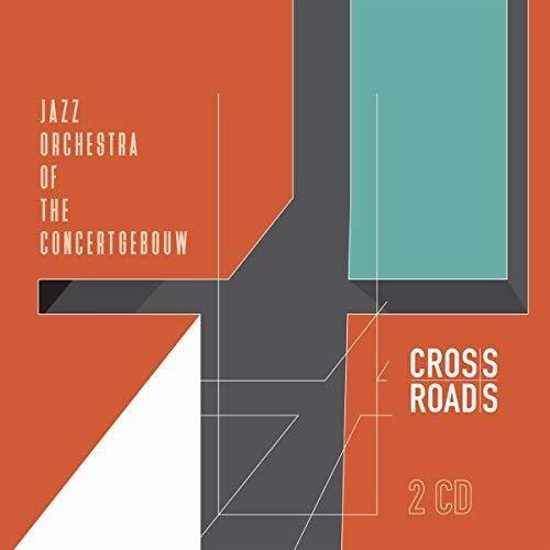 JAZZ ORCHESTRA OF THE CONCERTGEBOUW  
CROSS ROADS  
2 CD