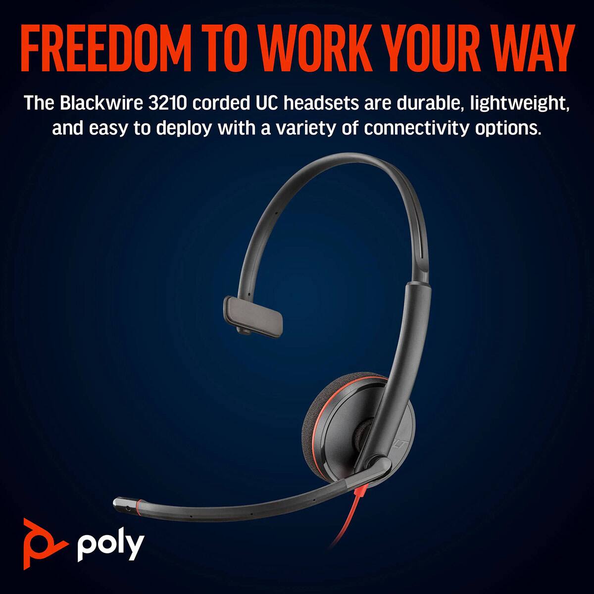 FREEDOM TO WORK YOUR WAY

The Blackwire 3210 corded UC headsets are durable, lightweight, and easy to deploy with a variety of connectivity options.

poly