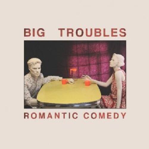 BIG TROUBLES  
ROMANTIC COMEDY