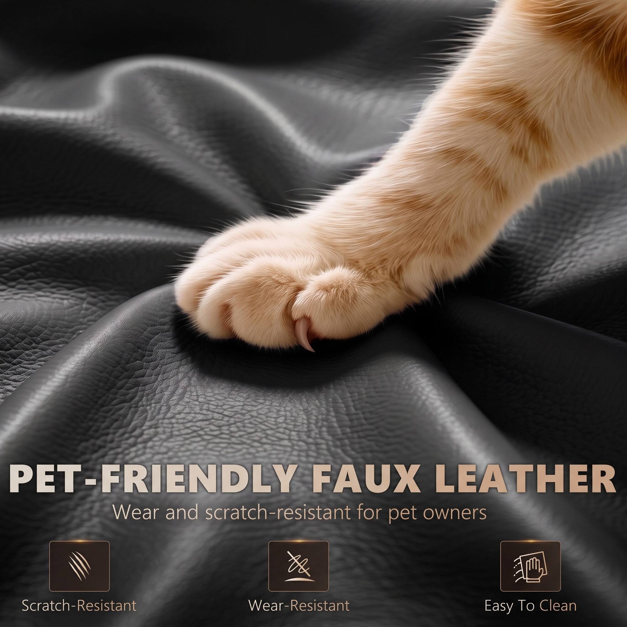 PET-FRIENDLY FAUX LEATHER  
Wear and scratch-resistant for pet owners

- Scratch-Resistant
- Wear-Resistant
- Easy To Clean