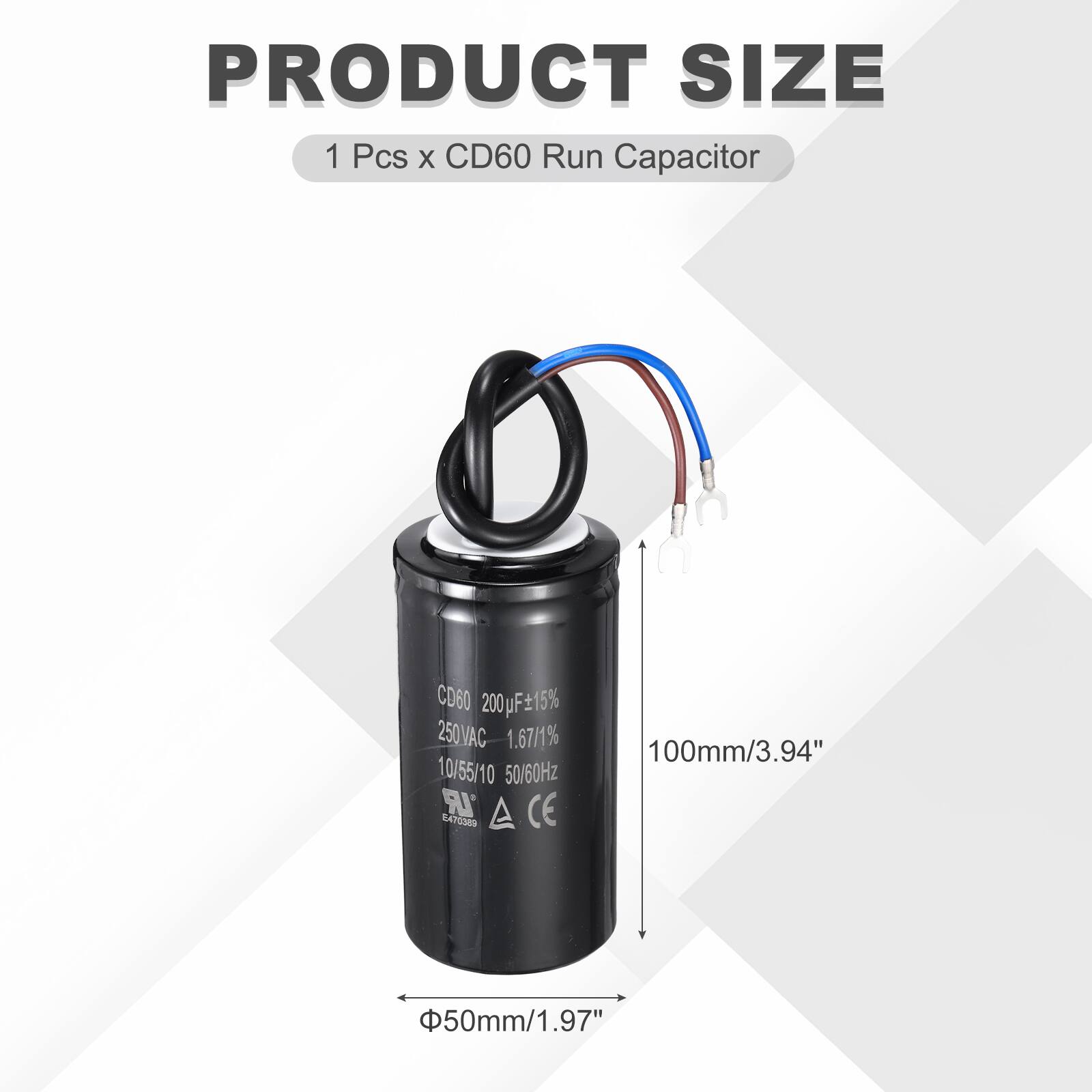 PRODUCT SIZE  
1 Pcs x CD60 Run Capacitor  
CD60 200uF 15% 250VAC 1.67/1% 10/55/10 50/60Hz  
LR CE R7S  
100mm/3.94"  
50mm/1.97"