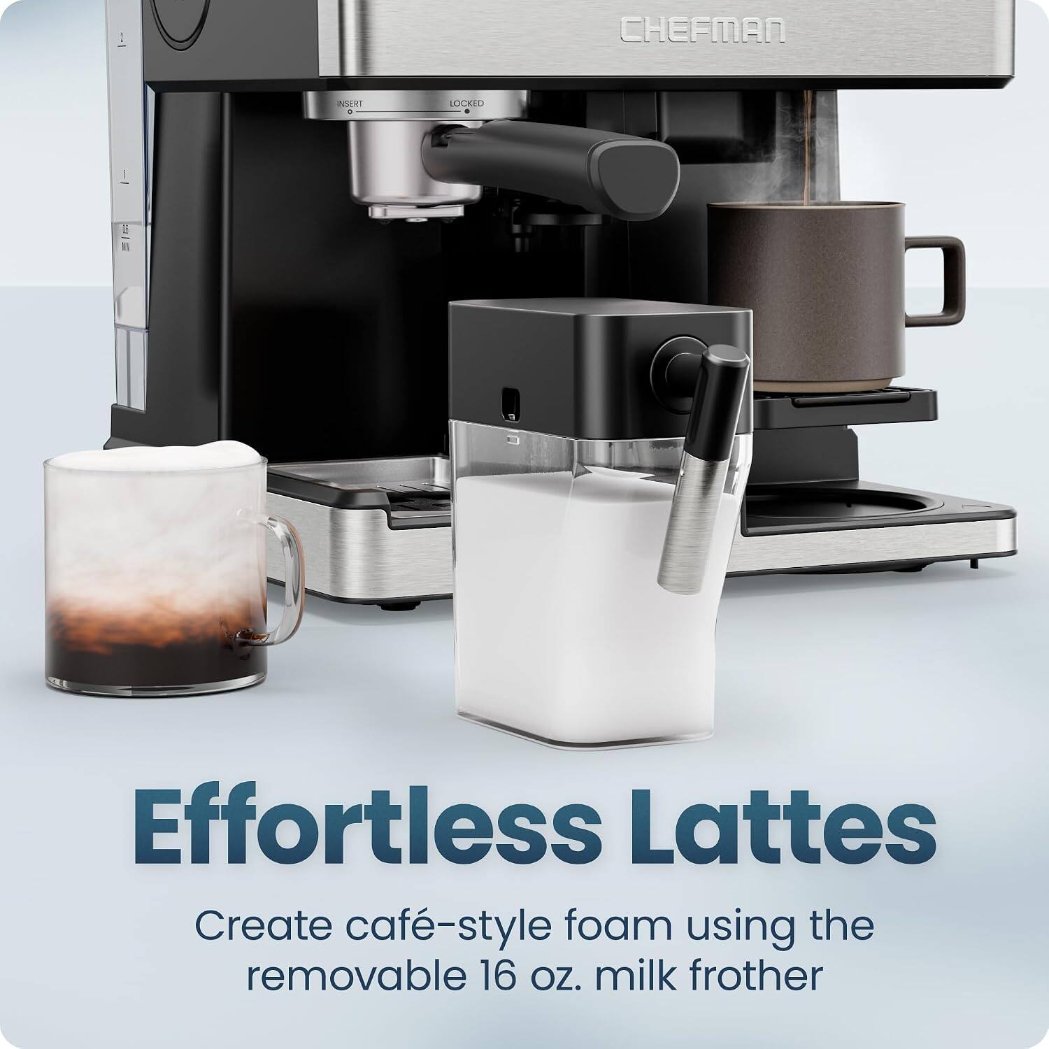 CHEFMAN

INSERT 0
LOCKED

Effortless Lattes
Create café-style foam using the removable 16 oz. milk frother