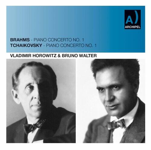 ARCHIPEL  
BRAHMS - PIANO CONCERTO NO. 1  
TCHAIKOVSKY - PIANO CONCERTO NO. 1  
VLADIMIR HOROWITZ & BRUNO WALTER