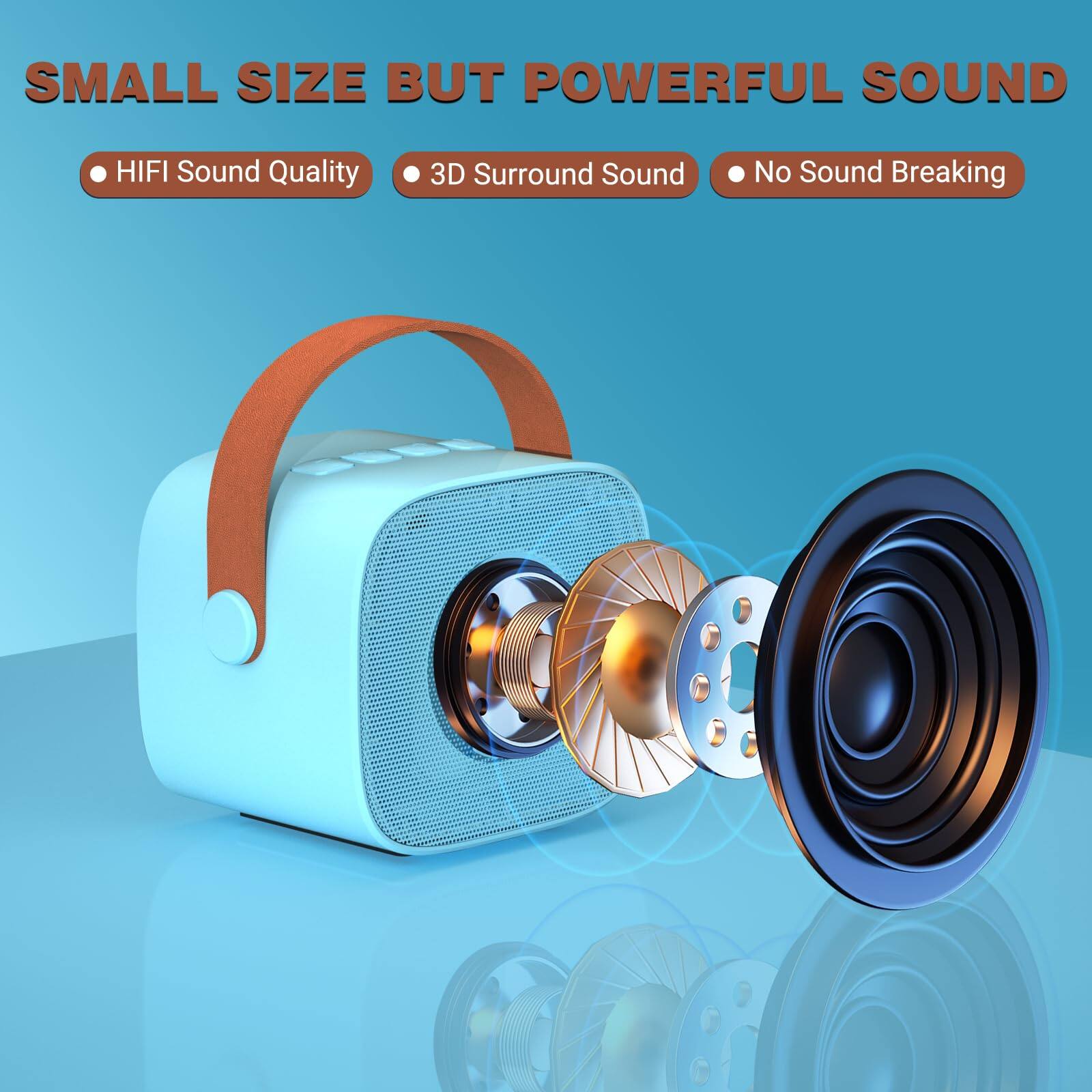 SMALL SIZE BUT POWERFUL SOUND

- HIFI Sound Quality
- 3D Surround Sound
- No Sound Breaking