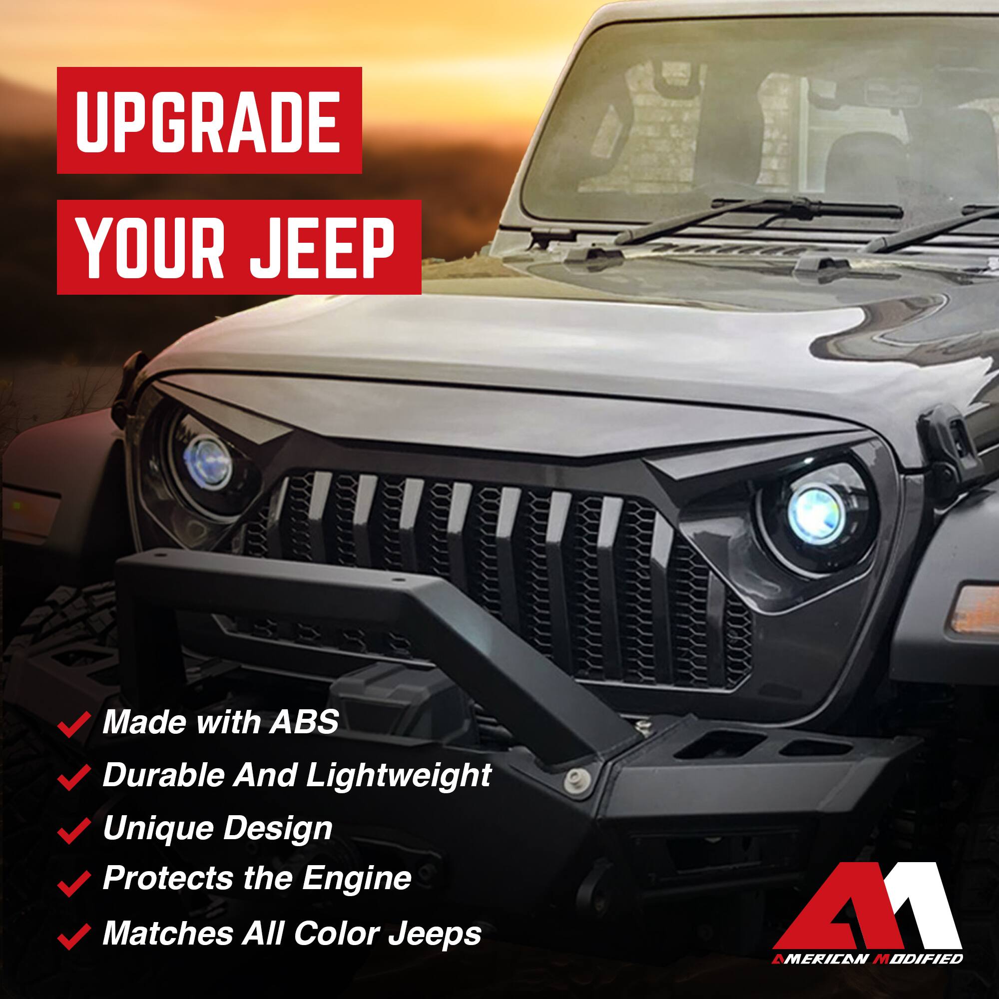 UPGRADE YOUR JEEP

- Made with ABS
- Durable And Lightweight
- Unique Design
- Protects the Engine
- Matches All Color Jeeps

AMERICAN MODIFIED