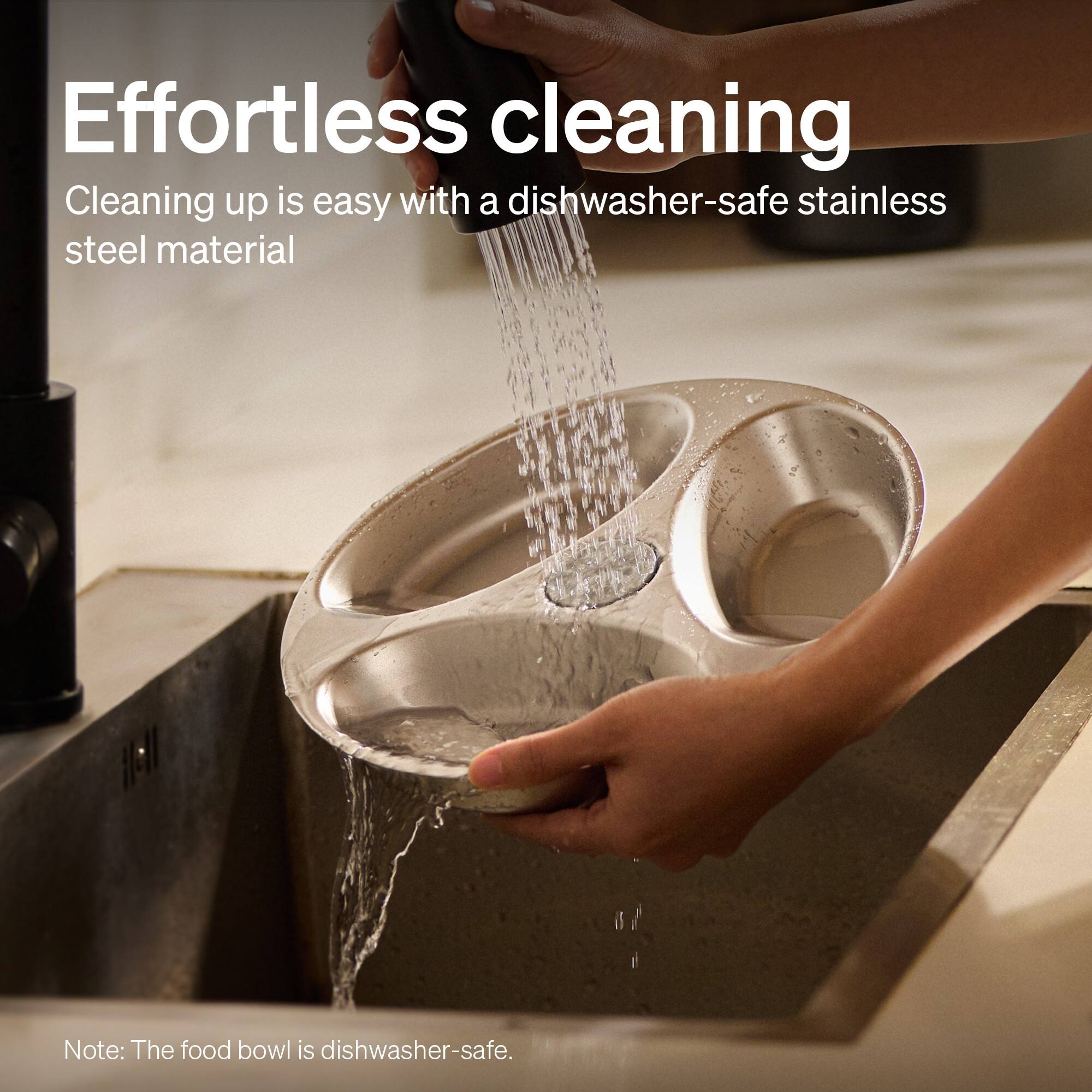 Effortless Cleaning: Cleaning up is easy with a dishwasher-safe stainless steel material. Note: The food bowl is dishwasher-safe.