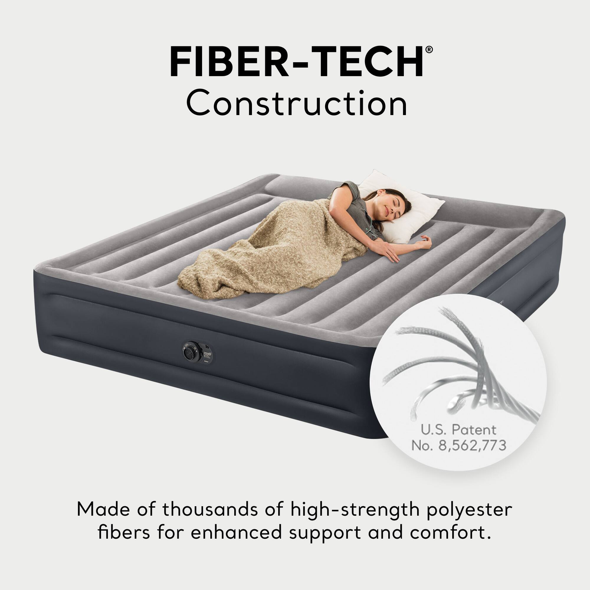 FIBER-TECH® Construction

Made of thousands of high-strength polyester fibers for enhanced support and comfort.

U.S. Patent No. 8,562,773