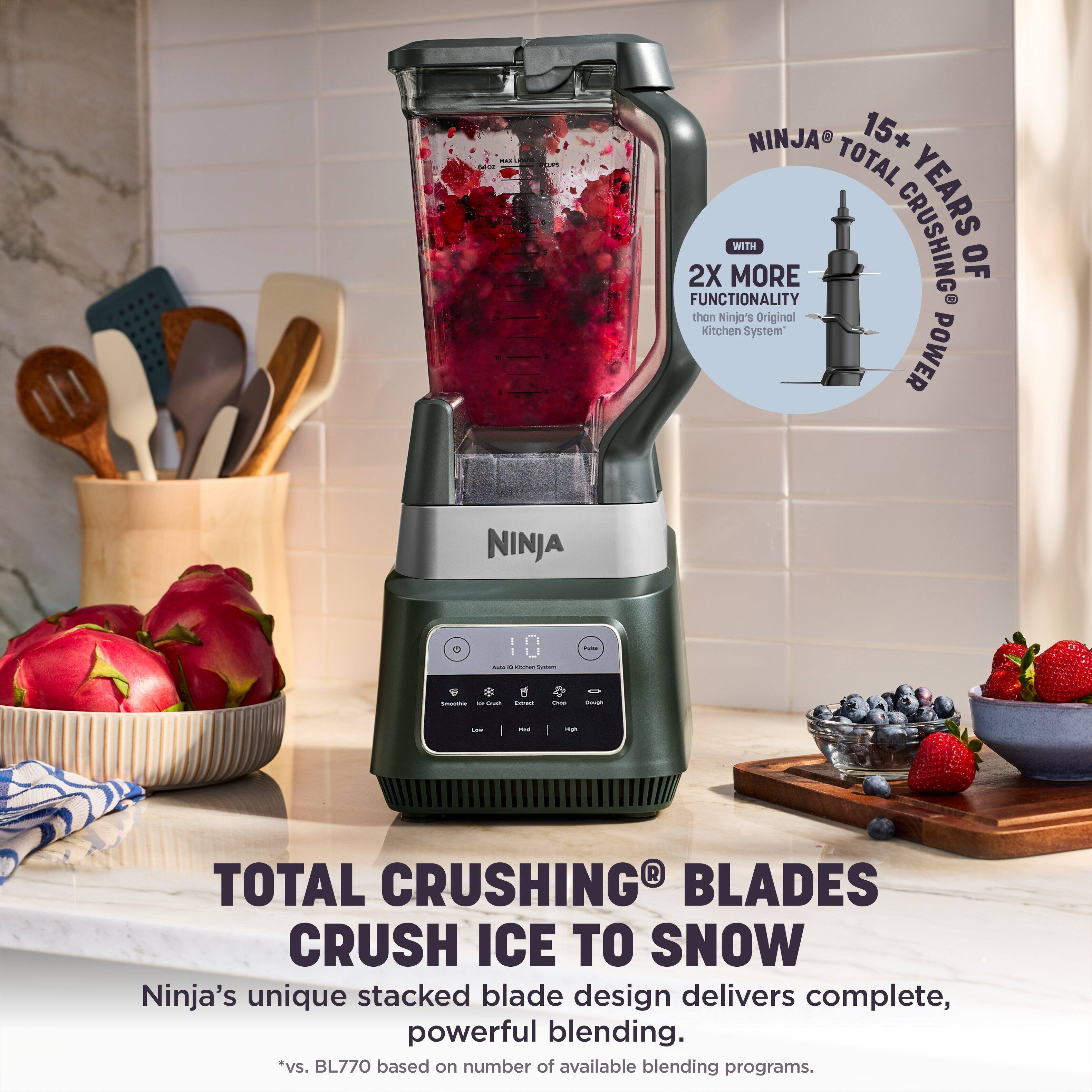 U.M. 54OZ 16 CUPS 1

NINJA: TOTAL 15+ YEARS OF CRUSHING POWER

NINJA 3

Auto Symers

Smoothie us Creat

Dus

Overgin

Law

MAR

TOTAL CRUSHING BLADES CRUSH ICE TO SNOW

Ninja's unique stacked blade design delivers complete, powerful blending. *vs. BL770 based on number of available blending programs.
