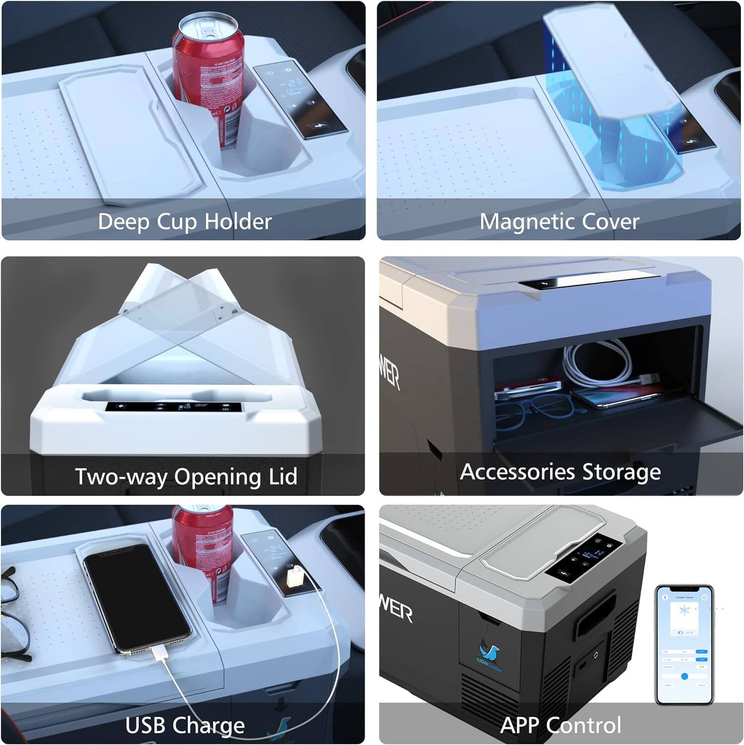 Deep Cup Holder  
Magnetic Cover  
Two-way Opening Lid  
Accessories Storage  
USB Charge  
APP Control