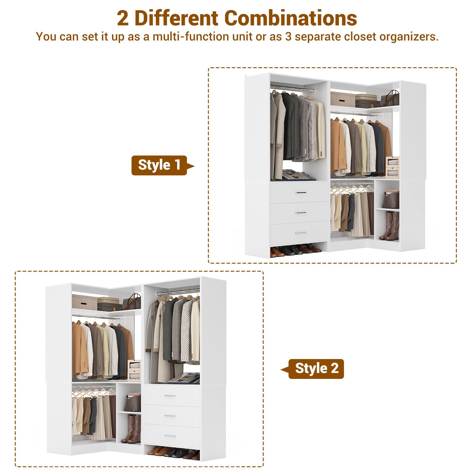 2 Different Combinations  
You can set it up as a multi-function unit or as 3 separate closet organizers.  

Style 1  
Style 2