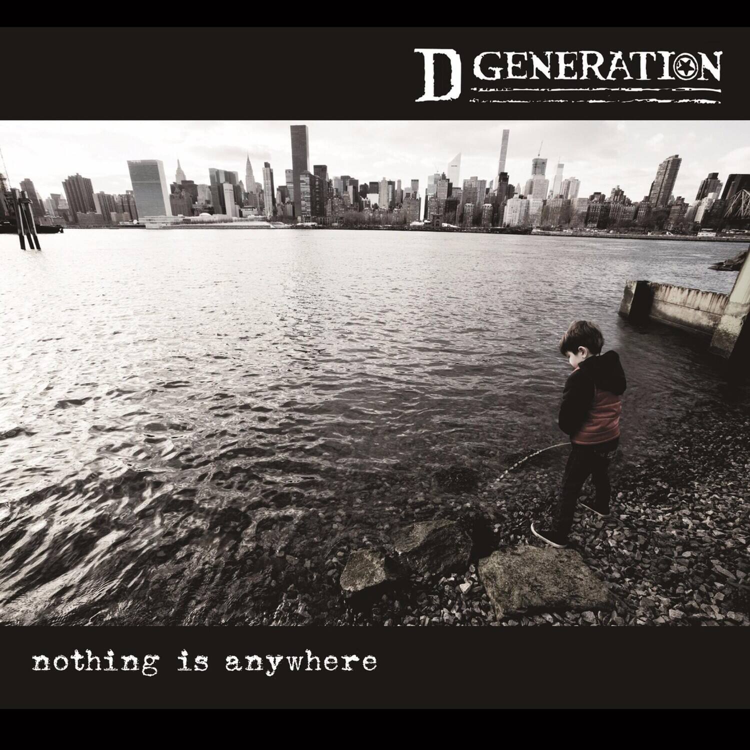 D GENERATION  
nothing is anywhere