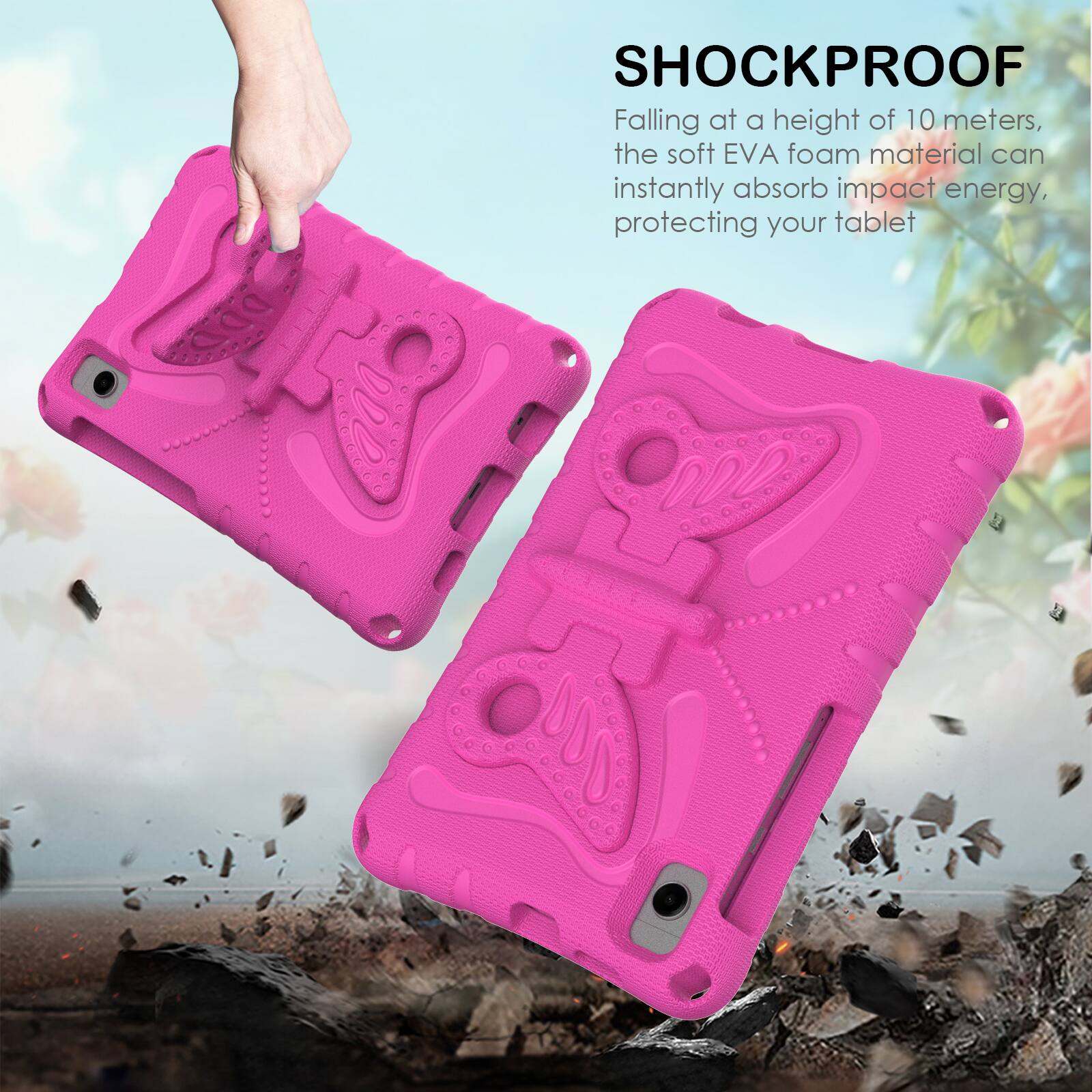 SHOCKPROOF

Falling at a height of 10 meters, the soft EVA foam material can instantly absorb impact energy, protecting your tablet