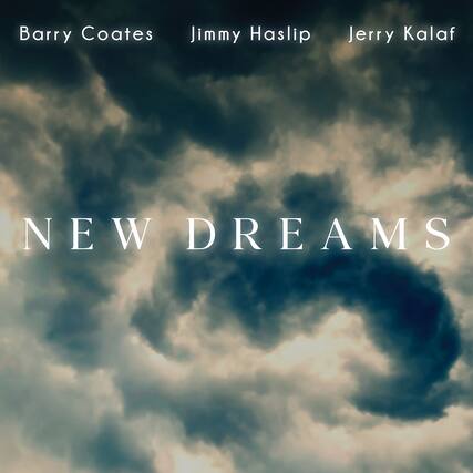 Barry Coates
Jimmy Haslip
Jerry Kalaf
NEW DREAMS