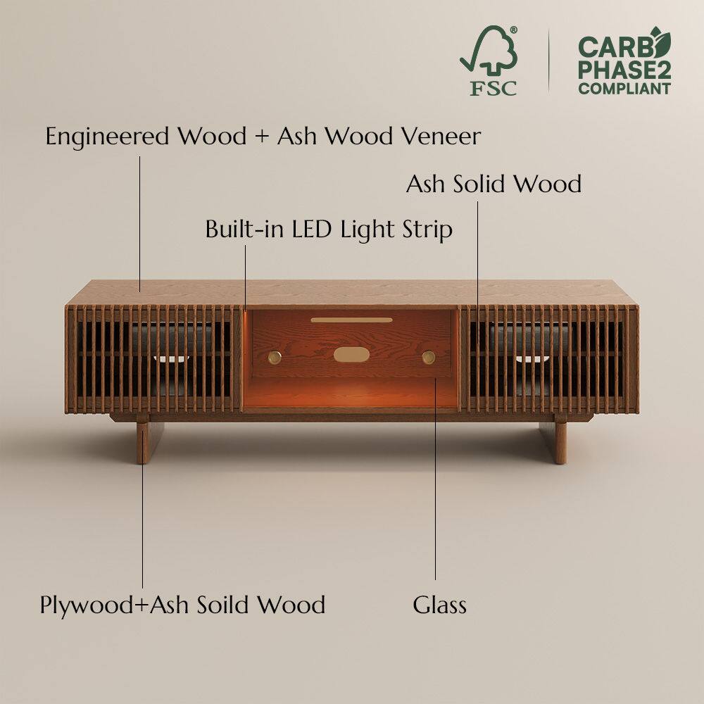 FSC CARB PHASE2 COMPLIANT  
Engineered Wood + Ash Wood Veneer  
Ash Solid Wood  
Built-in LED Light Strip  
Plywood+Ash Solid Wood  
Glass