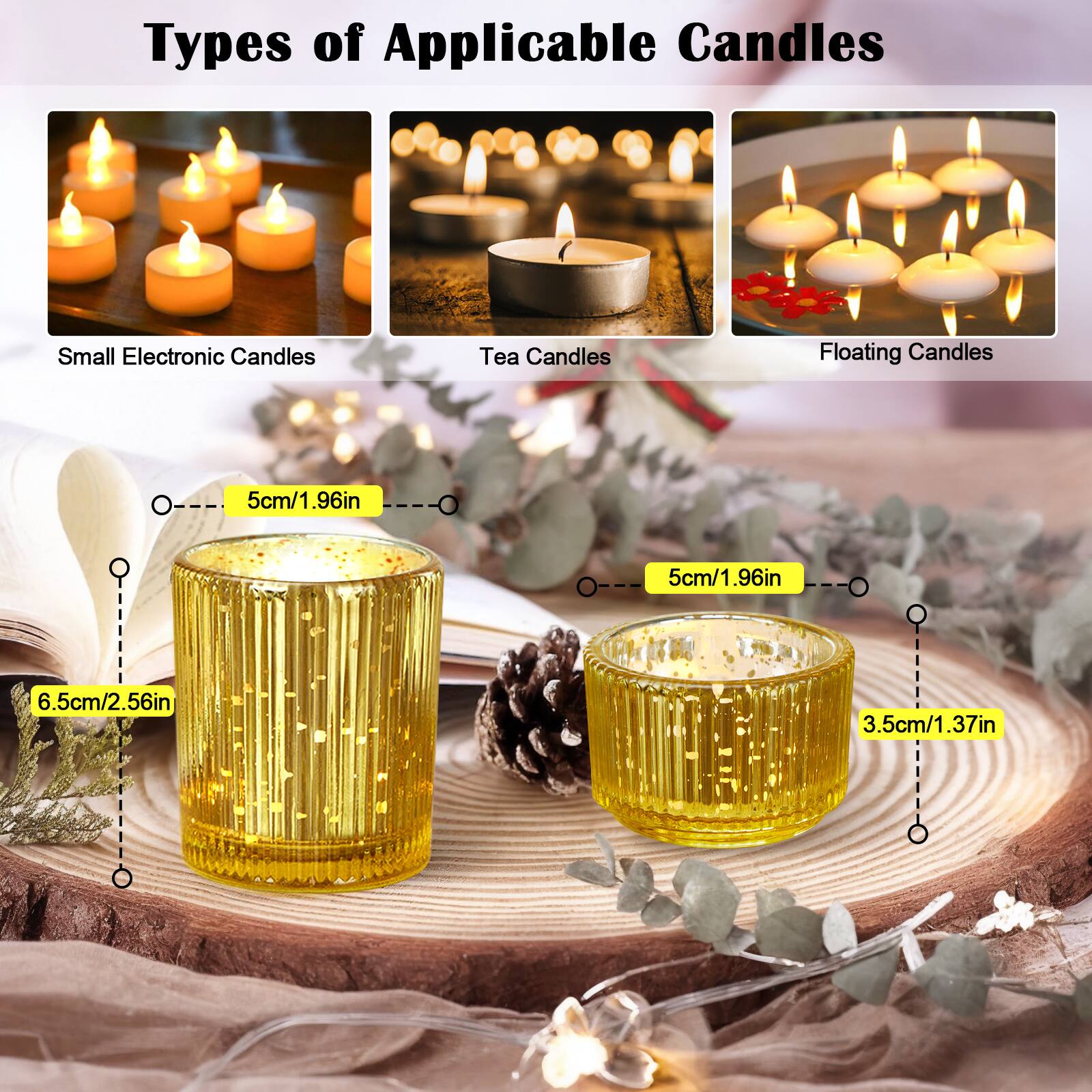 Types of Applicable Candles

- Small Electronic Candles
- Tea Candles
- Floating Candles

Sizes:
- 5cm/1.96in
- 6.5cm/2.56in
- 5cm/1.96in
- 3.5cm/1.37in