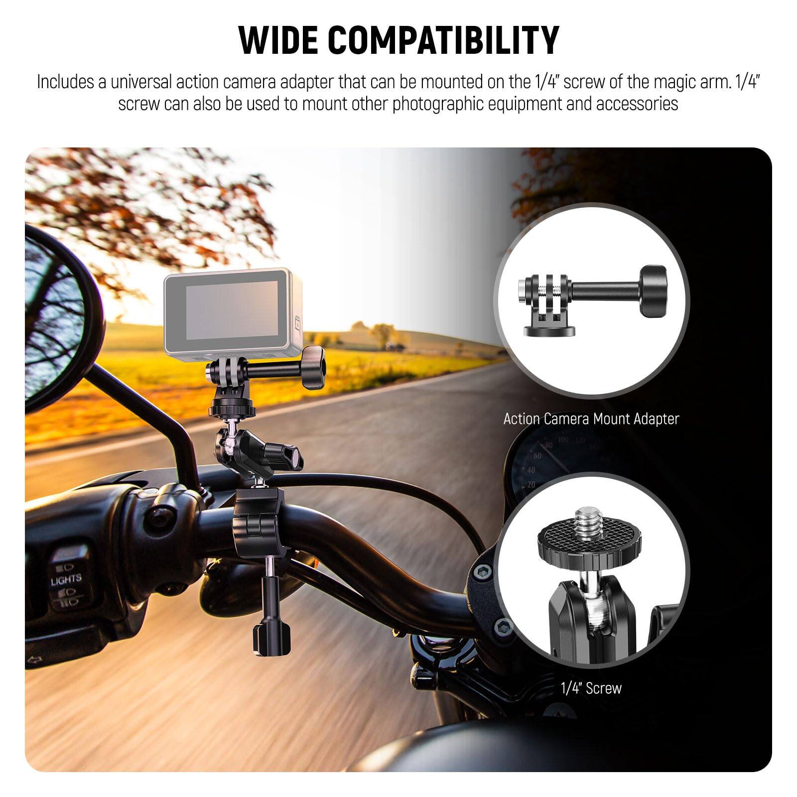 WIDE COMPATIBILITY

Includes a universal action camera adapter that can be mounted on the 1/4" screw of the magic arm. 1/4" screw can also be used to mount other photographic equipment and accessories.

Action Camera Mount Adapter

1/4" Screw